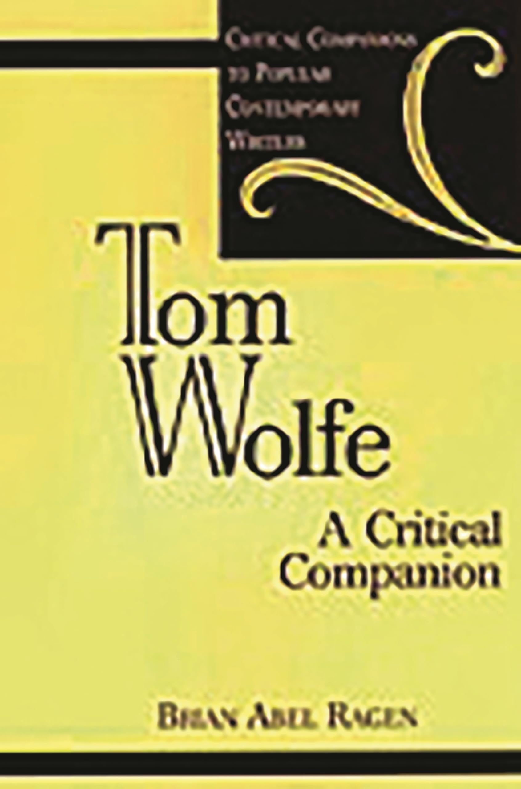 Tom Wolfe: A Critical Companion (Critical Companions to Popular Contemporary Writers),Used