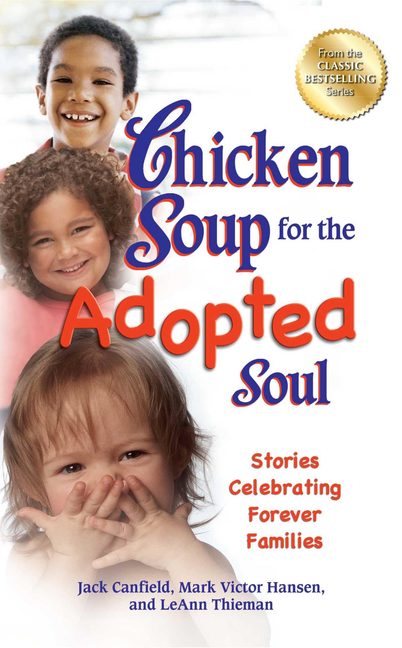 Chicken Soup for the Adopted Soul: Stories Celebrating Forever Families (Chicken Soup for the Soul),Used