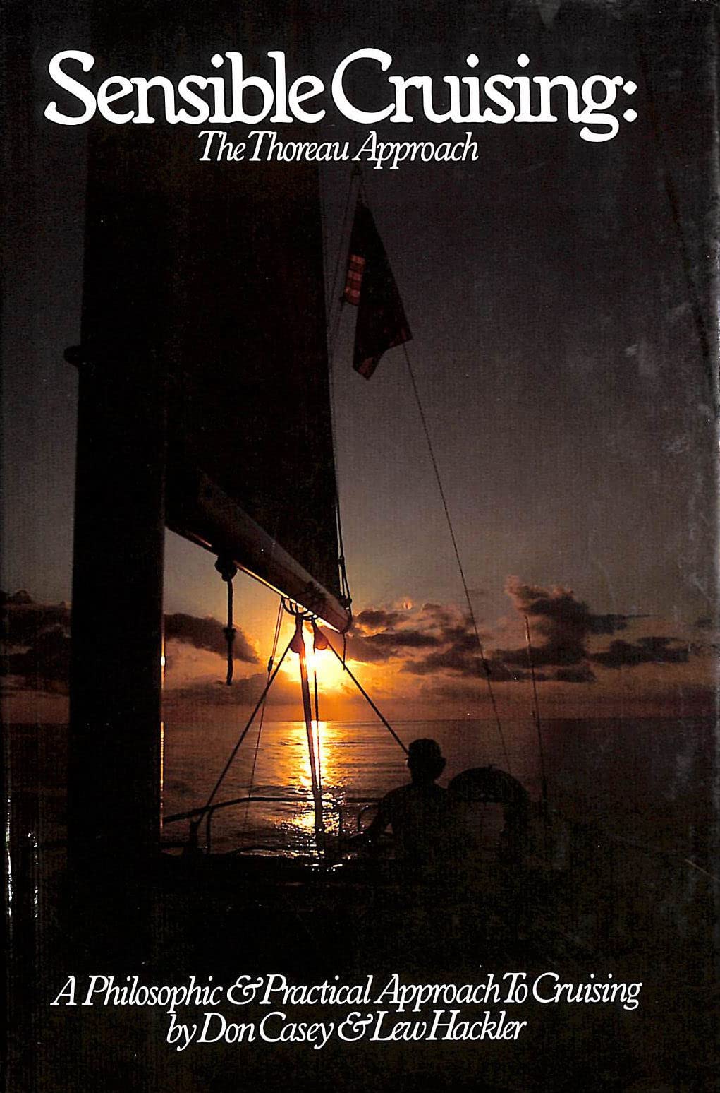Sensible Cruising: The Thoreau Approach : A Philosophic And Practical Approach To Cruising,New