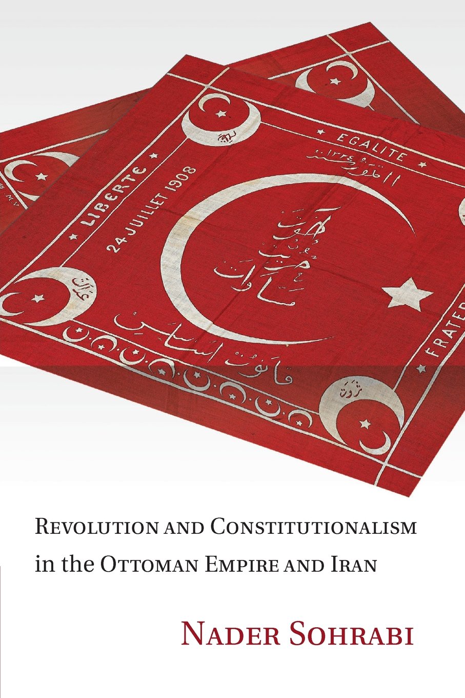 Revolution and Constitutionalism in the Ottoman Empire and Iran,Used