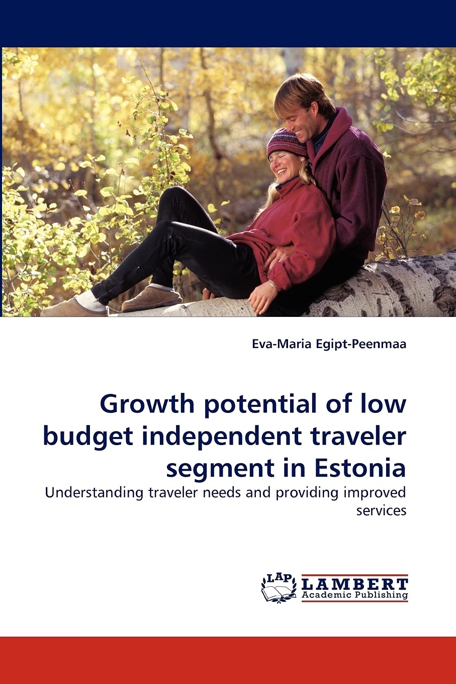 Growth potential of low budget independent traveler segment in Estonia: Understanding traveler needs and providing improved serv,Used