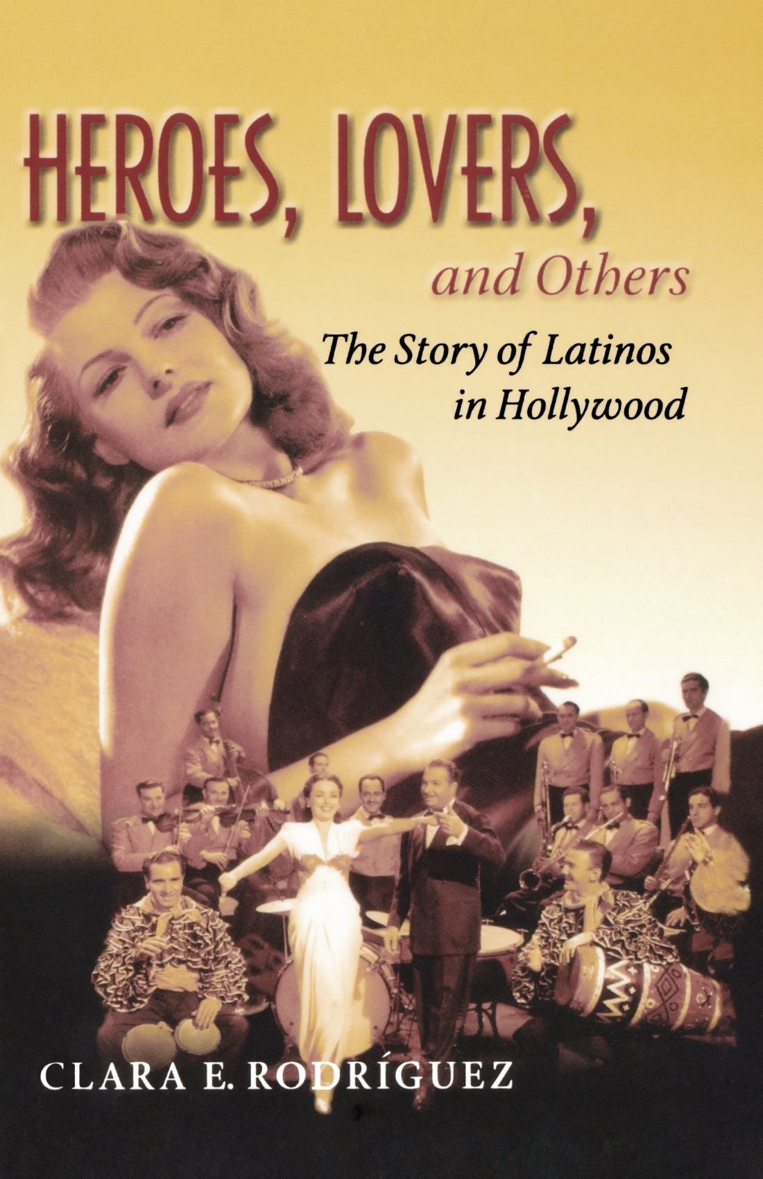 Heroes, Lovers, And Others: The Story Of Latinos In Hollywood,New