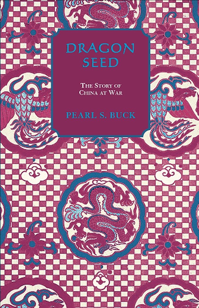 Dragon Seed (Oriental Novels Of Pearl S. Buck)