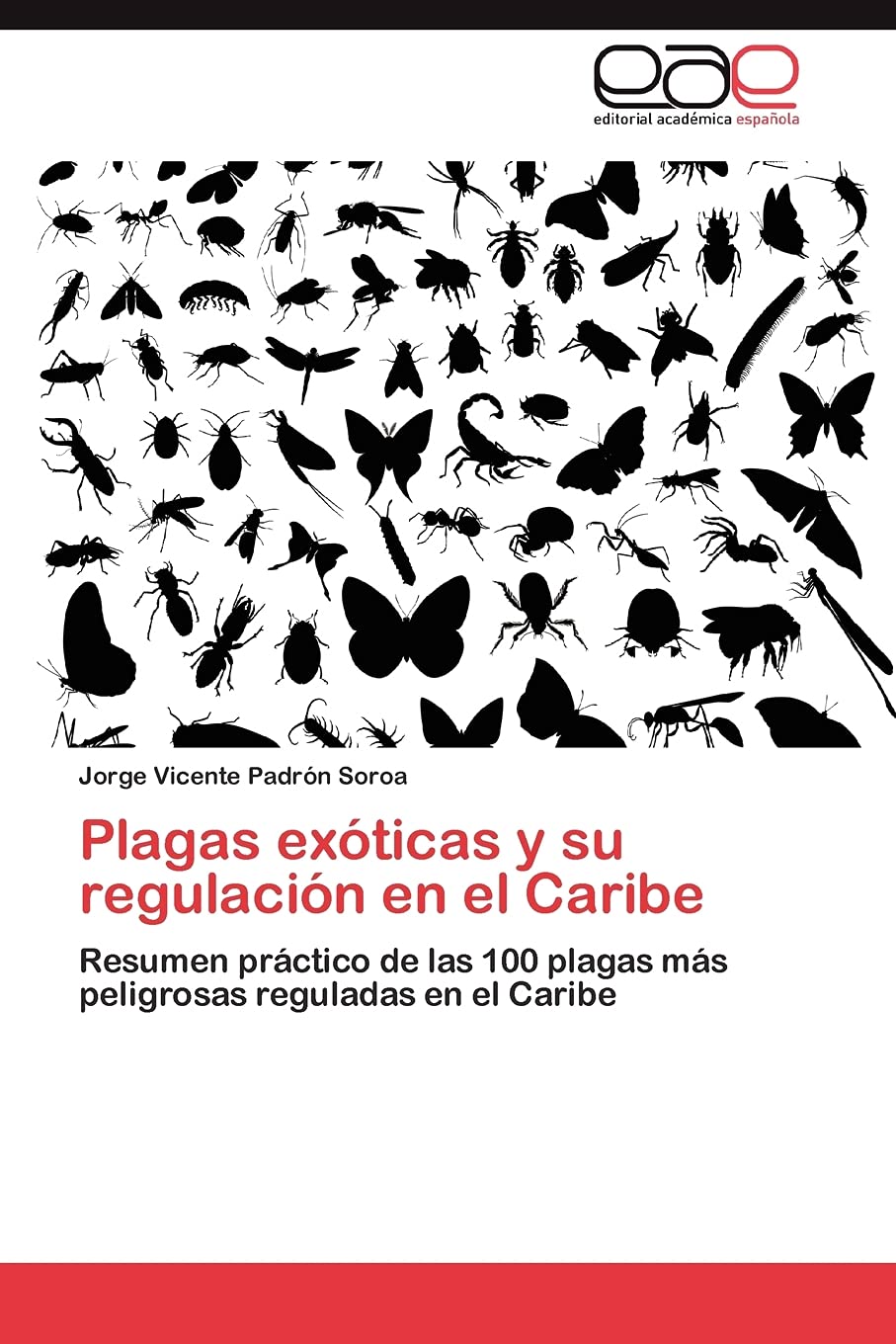 Plagas exticas y su regulacin en el Caribe: Resumen prctico de las 100 plagas ms peligrosas reguladas en el Caribe (Span,Used