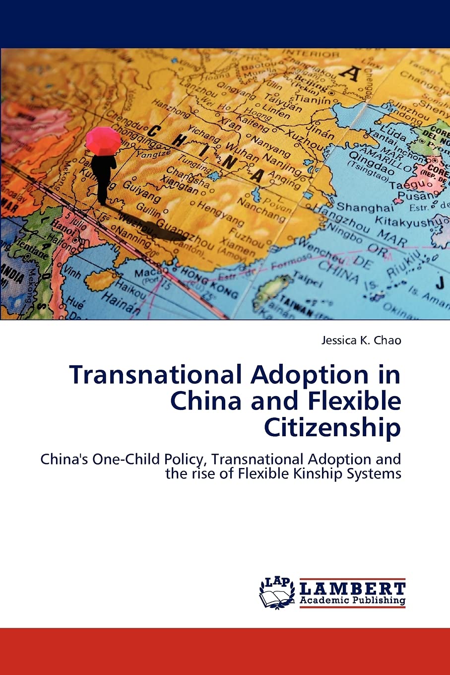 Transnational Adoption in China and Flexible Citizenship: China's OneChild Policy, Transnational Adoption and the rise of Flexi,Used
