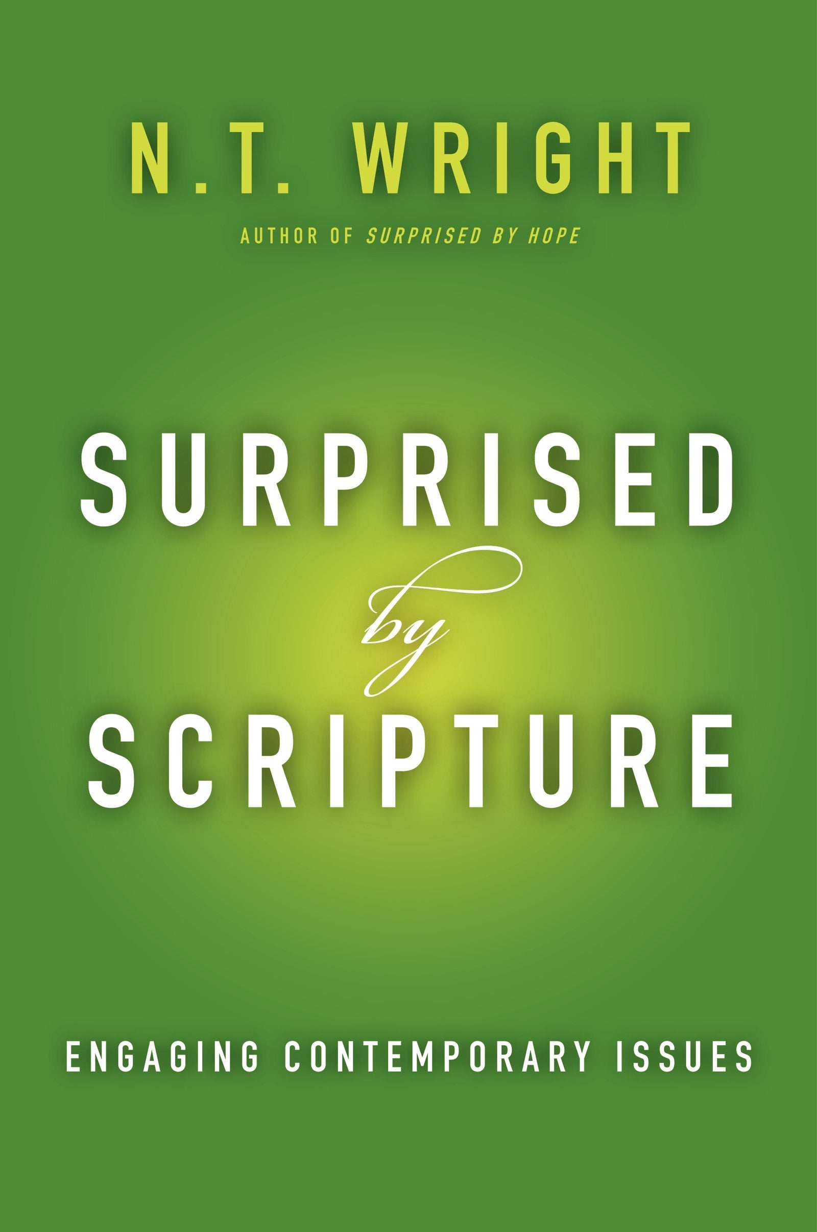 Surprised by Scripture: Engaging Contemporary Issues,Used