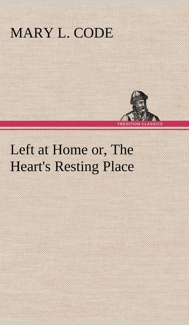 Left at Home or, The Heart's Resting Place,Used