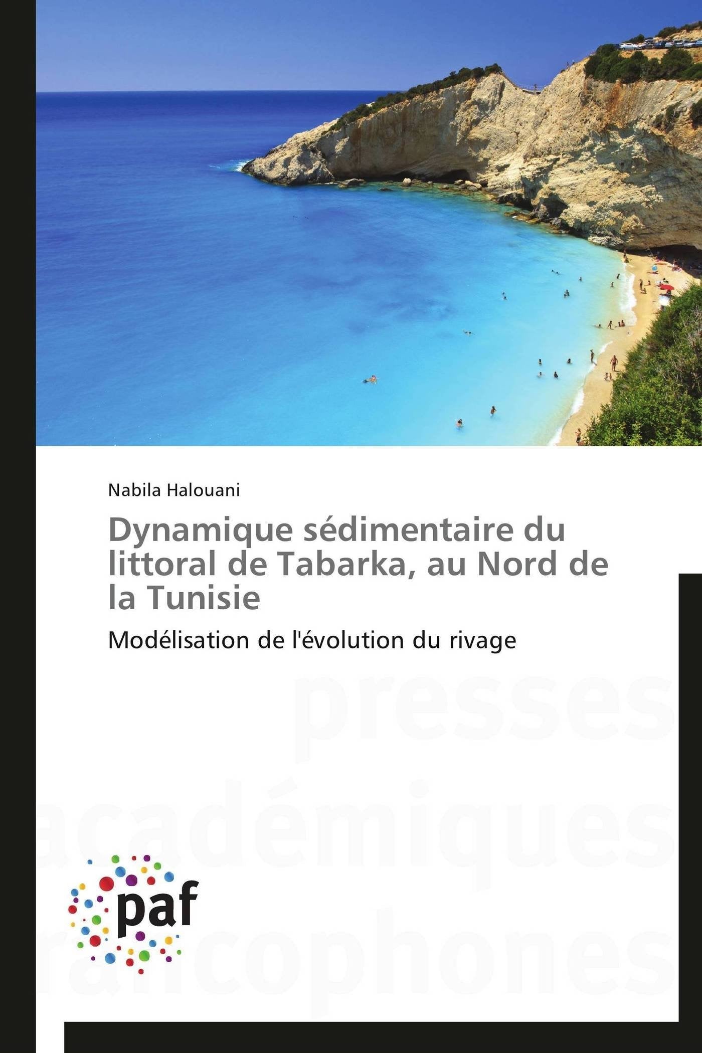 Dynamique sdimentaire du littoral de Tabarka, au Nord de la Tunisie: Modlisation de l'volution du rivage (Omn.Pres.Franc.),Used