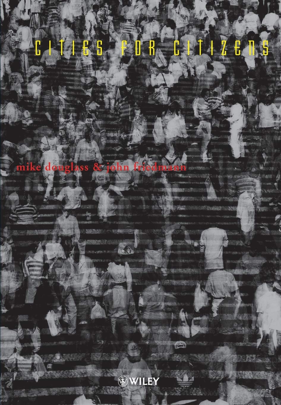 Cities for Citizens: Planning and the Rise of Civil Society in a Global Age,New