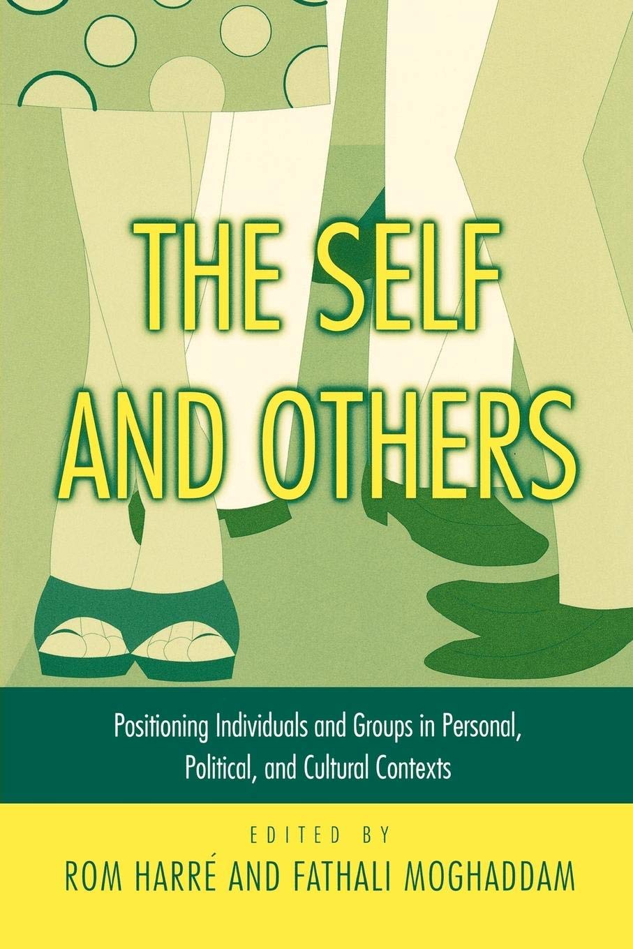 The Self and Others: Positioning Individuals and Groups in Personal, Political, and Cultural Contexts,Used