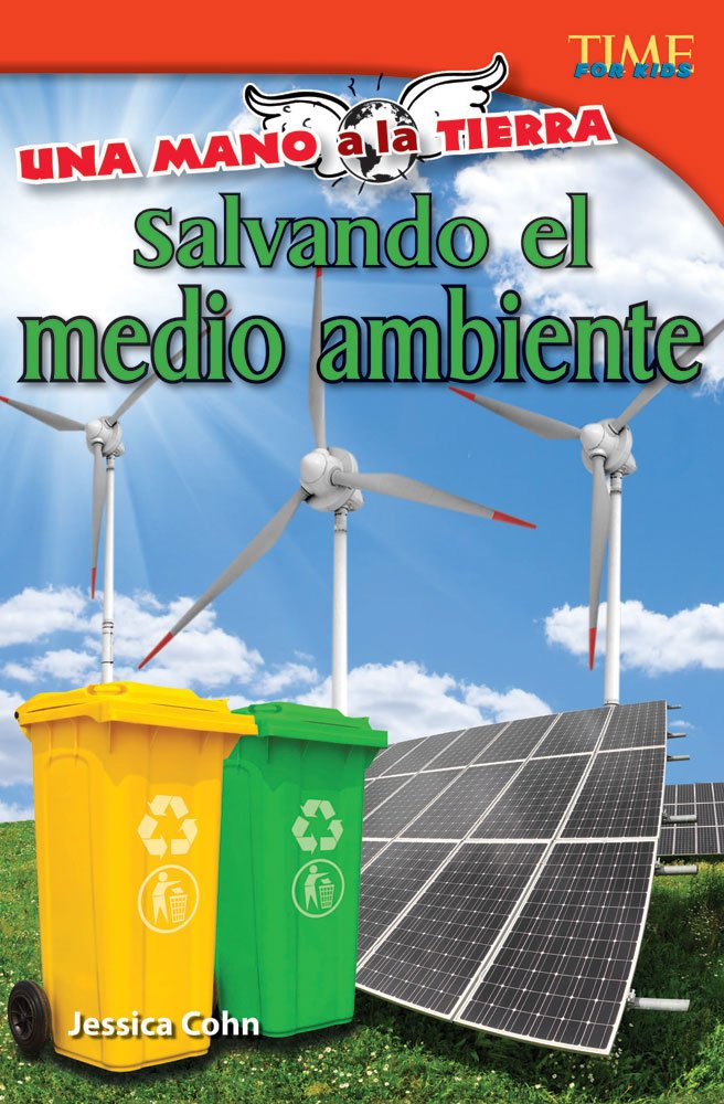 Teacher Created Materials Time For Kids Informational Text: Una Mano A La Tierra: Salvando El Medio Ambiente (Hand To Earth: S,Used