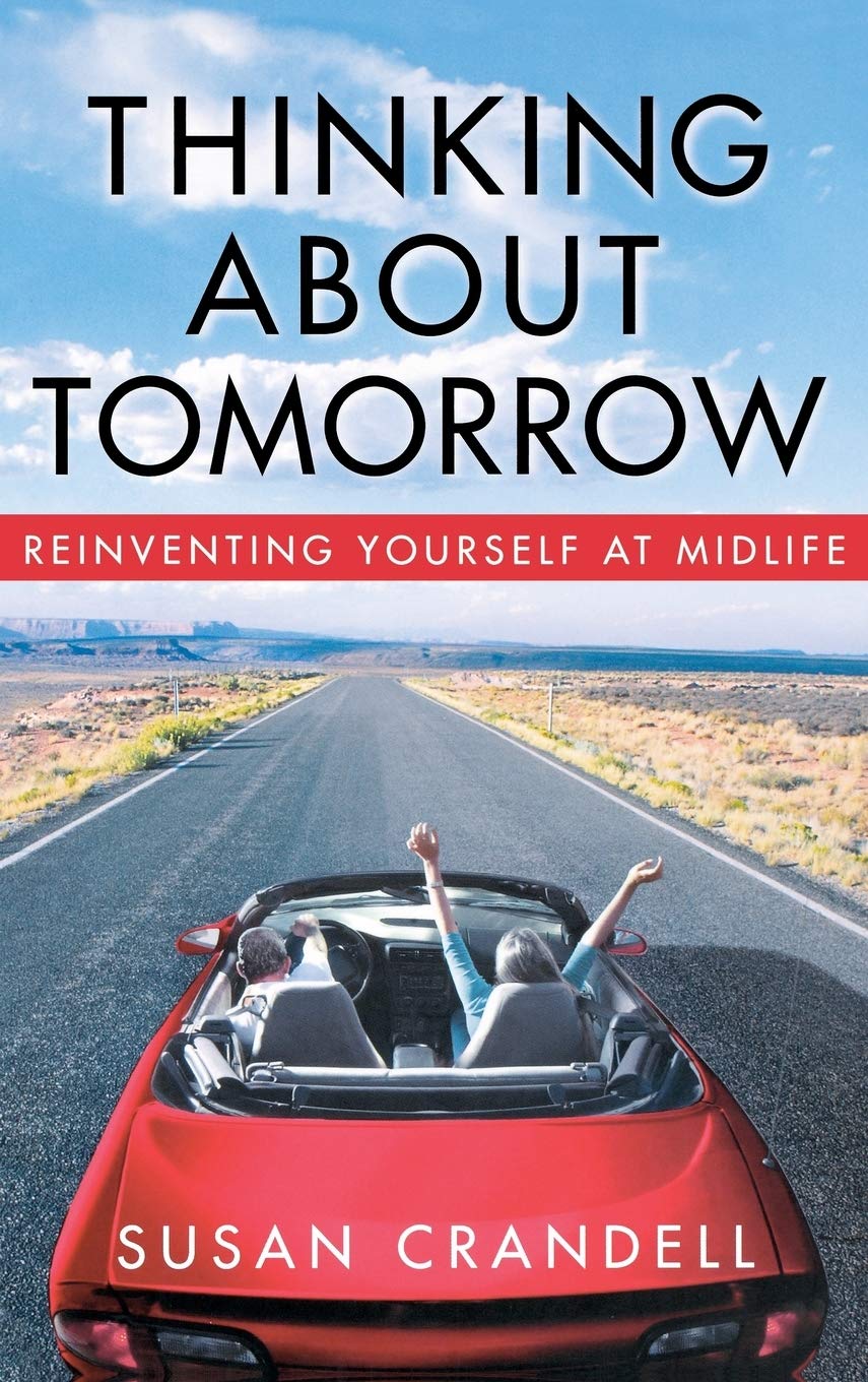 Thinking About Tomorrow: Reinventing Yourself At Midlife