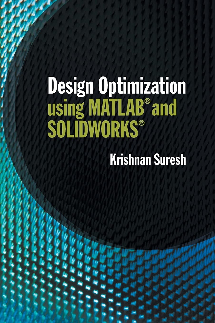 Design Optimization using MATLAB and SOLIDWORKS,Used