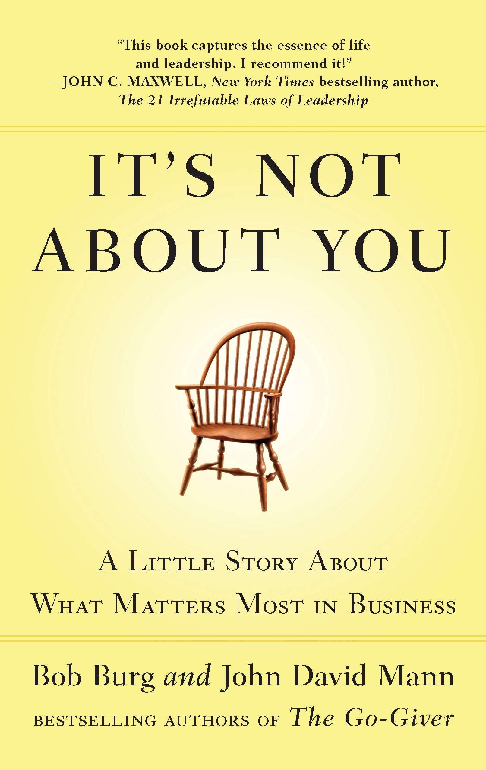 It's Not About You: A Little Story About What Matters Most in Business,Used
