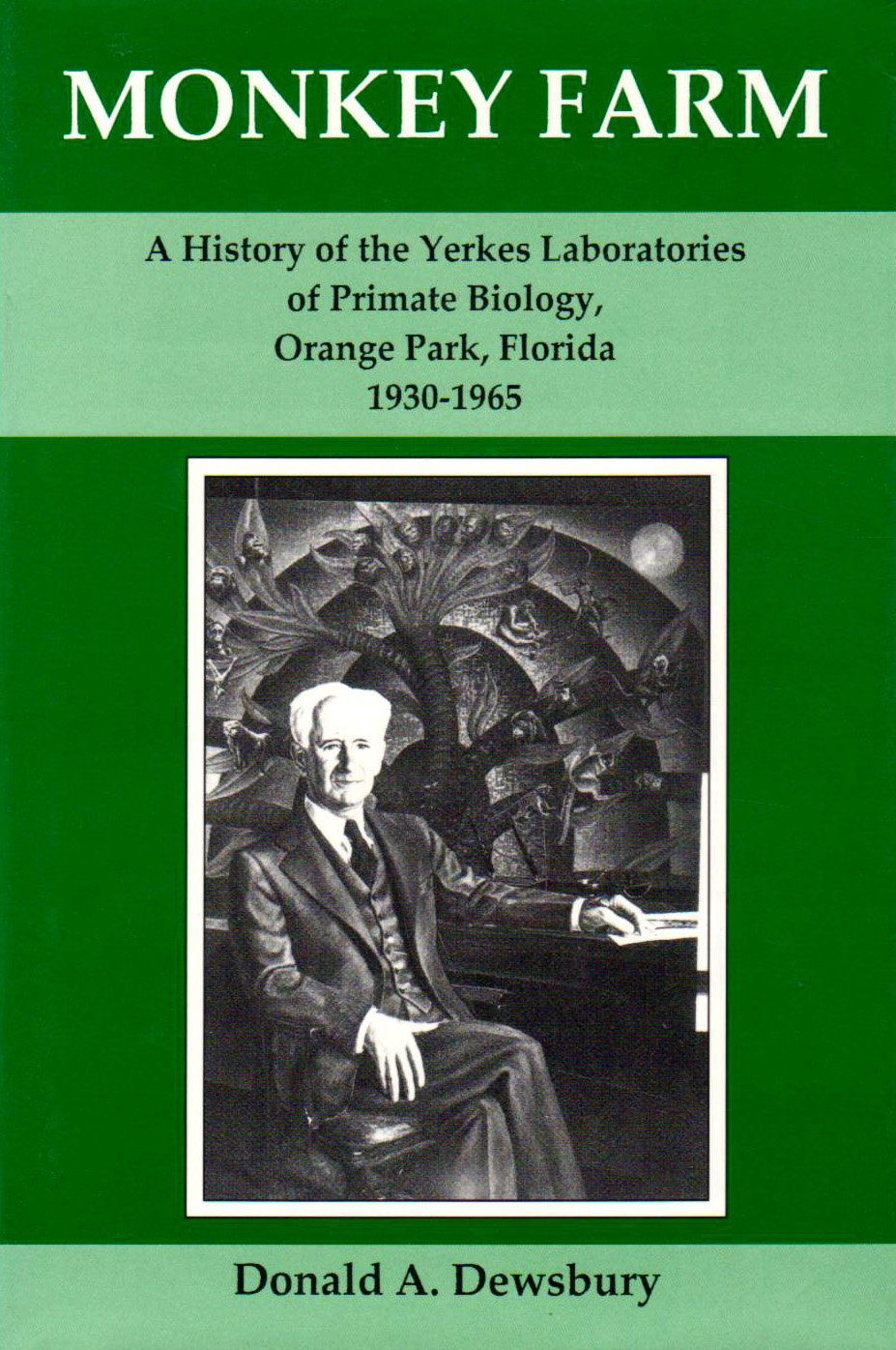 Monkey Farm: A History Of The Yerkes Laboratories Of Primate Biology, Orange Park, Florida, 19301965,Used