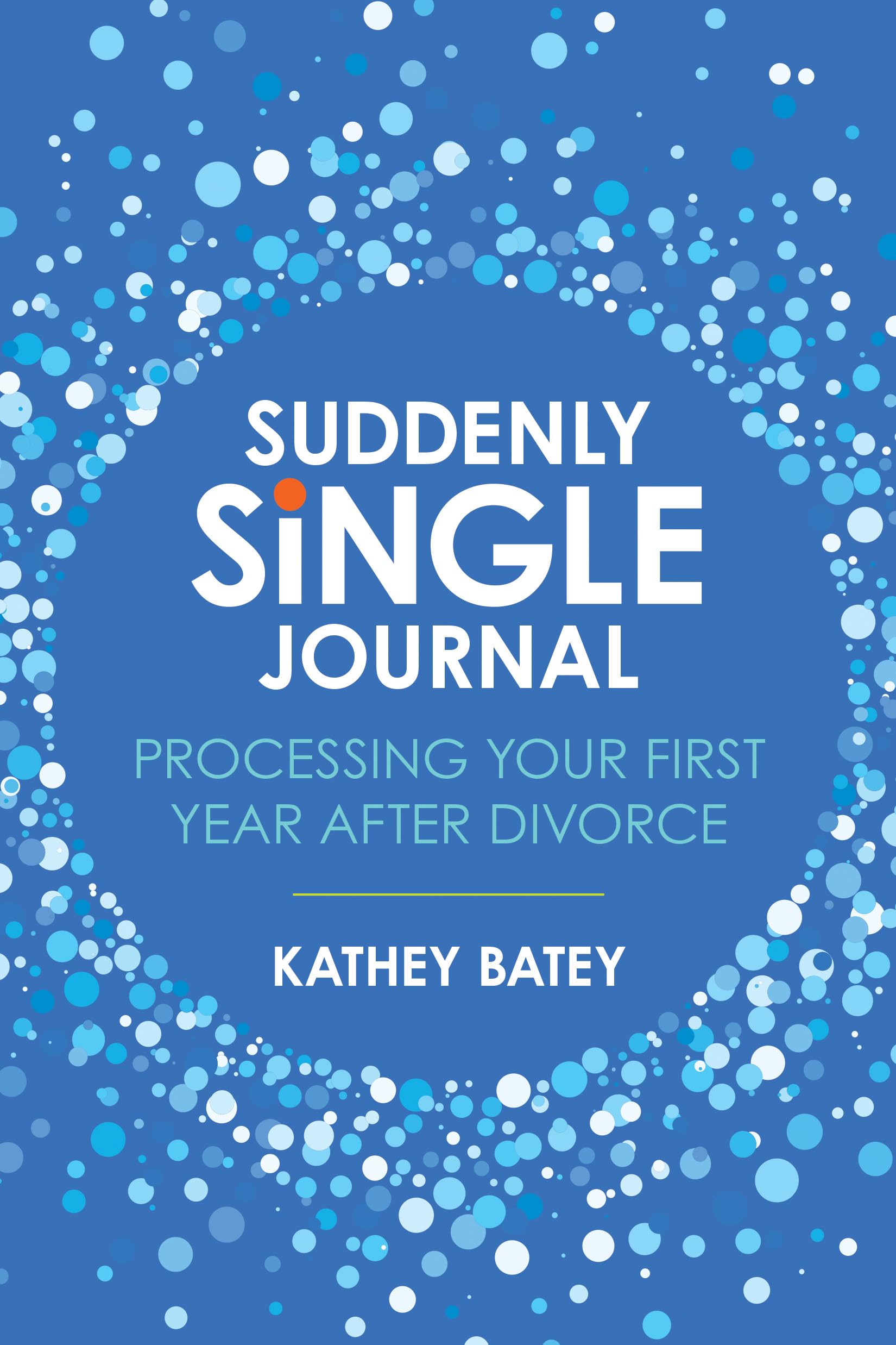 Suddenly Single Journal: Processing Your First Year after Divorce,Used