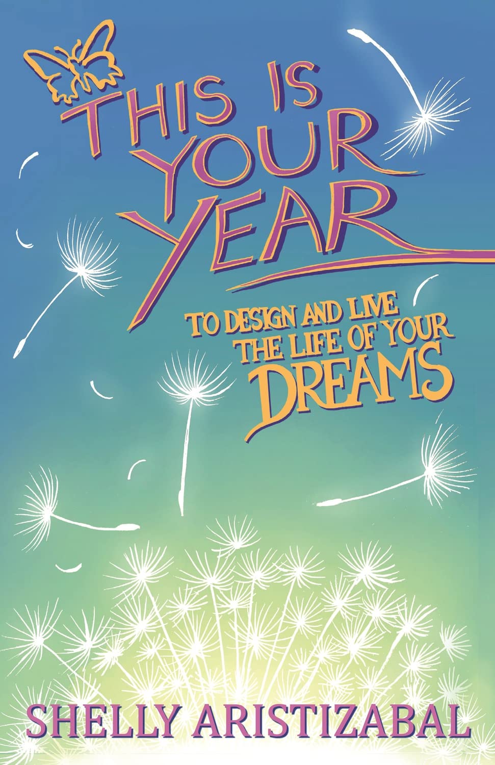 This Is Your Year: To Design And Live The Life Of Your Dreams,Used