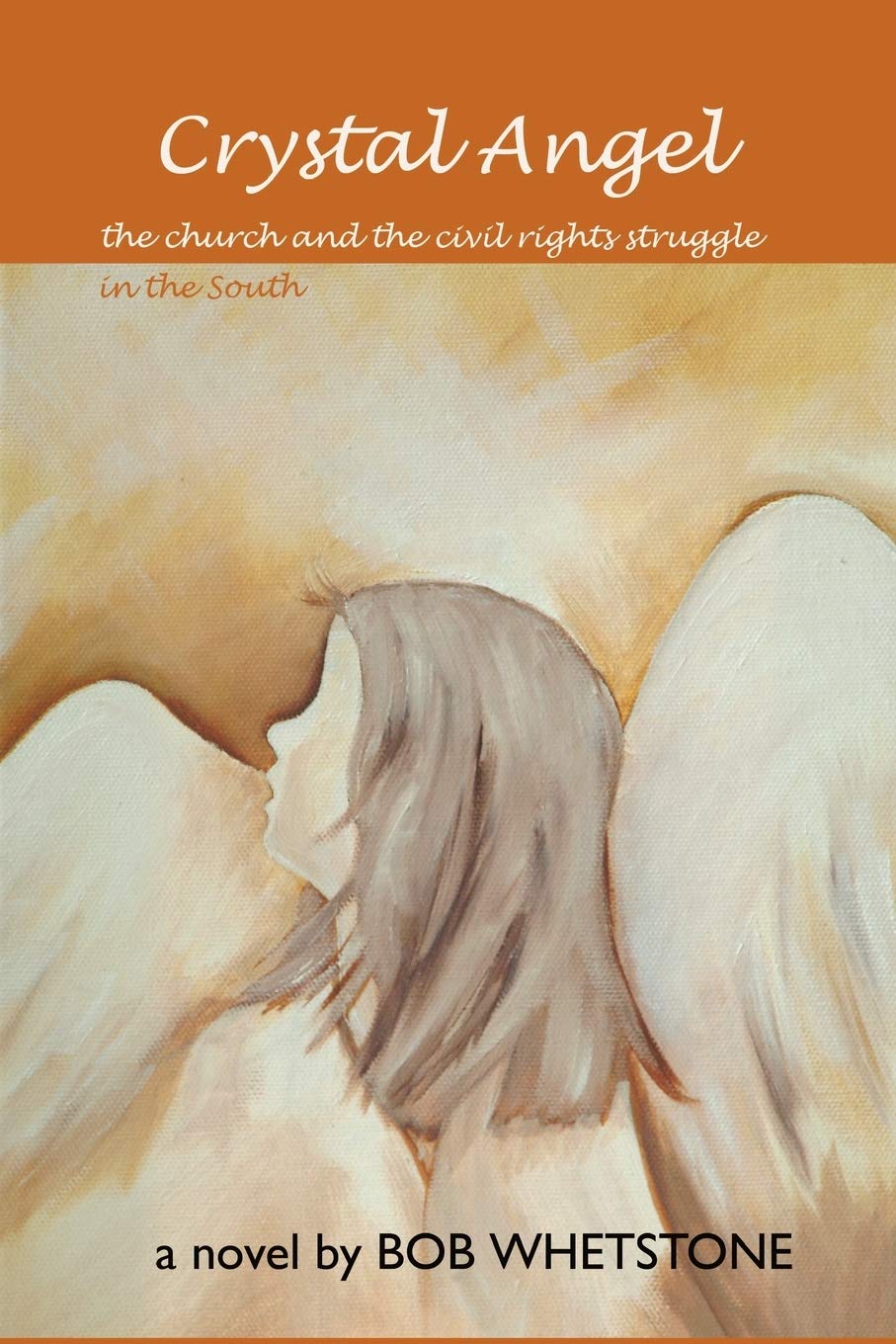Crystal Angel: The Church and the Civil Rights Struggle in the South,Used
