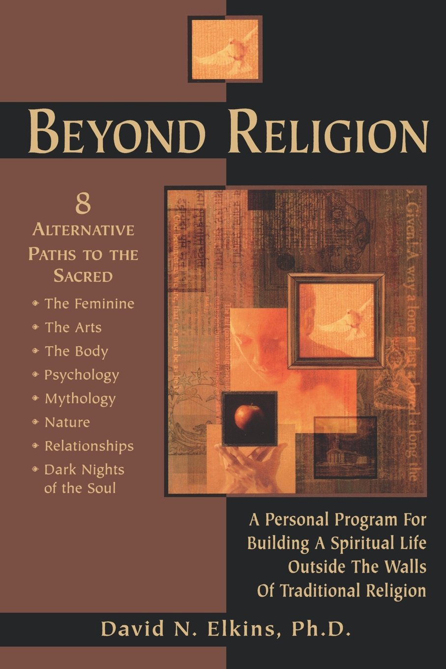 Beyond Religion: A Personal Program for Building a Spiritual Life Outside the Walls of Traditional Religion,Used