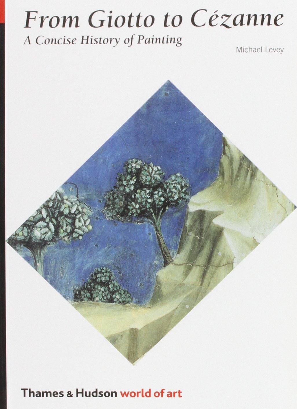 From Giotto to Cezanne: A Concise History of Painting (World of Art),Used