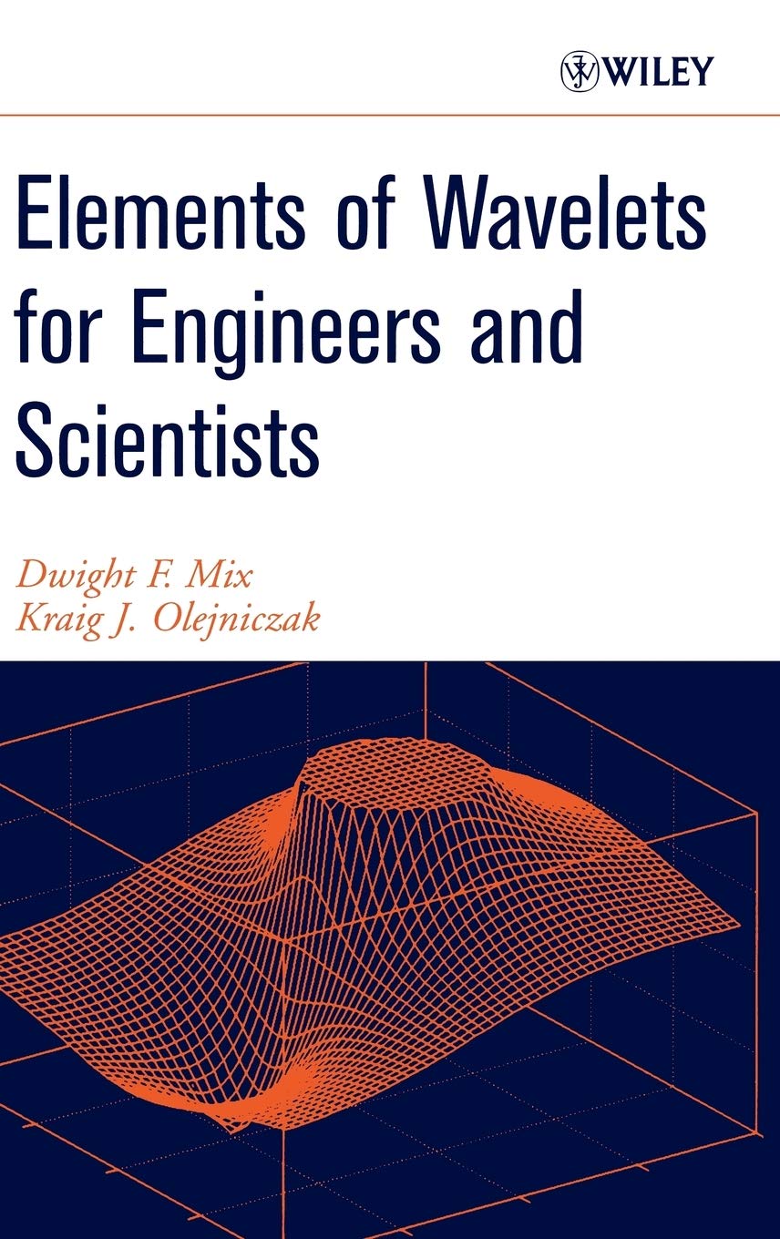 Elements Of Wavelets For Engineers And Scientists