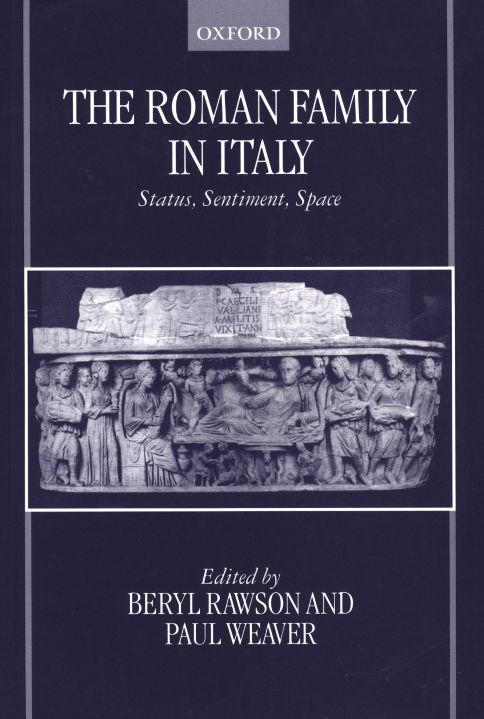 The Roman Family in Italy: Status, Sentiment, Space (OUP/Humanities Research Centre of the Australian National University Series,Used