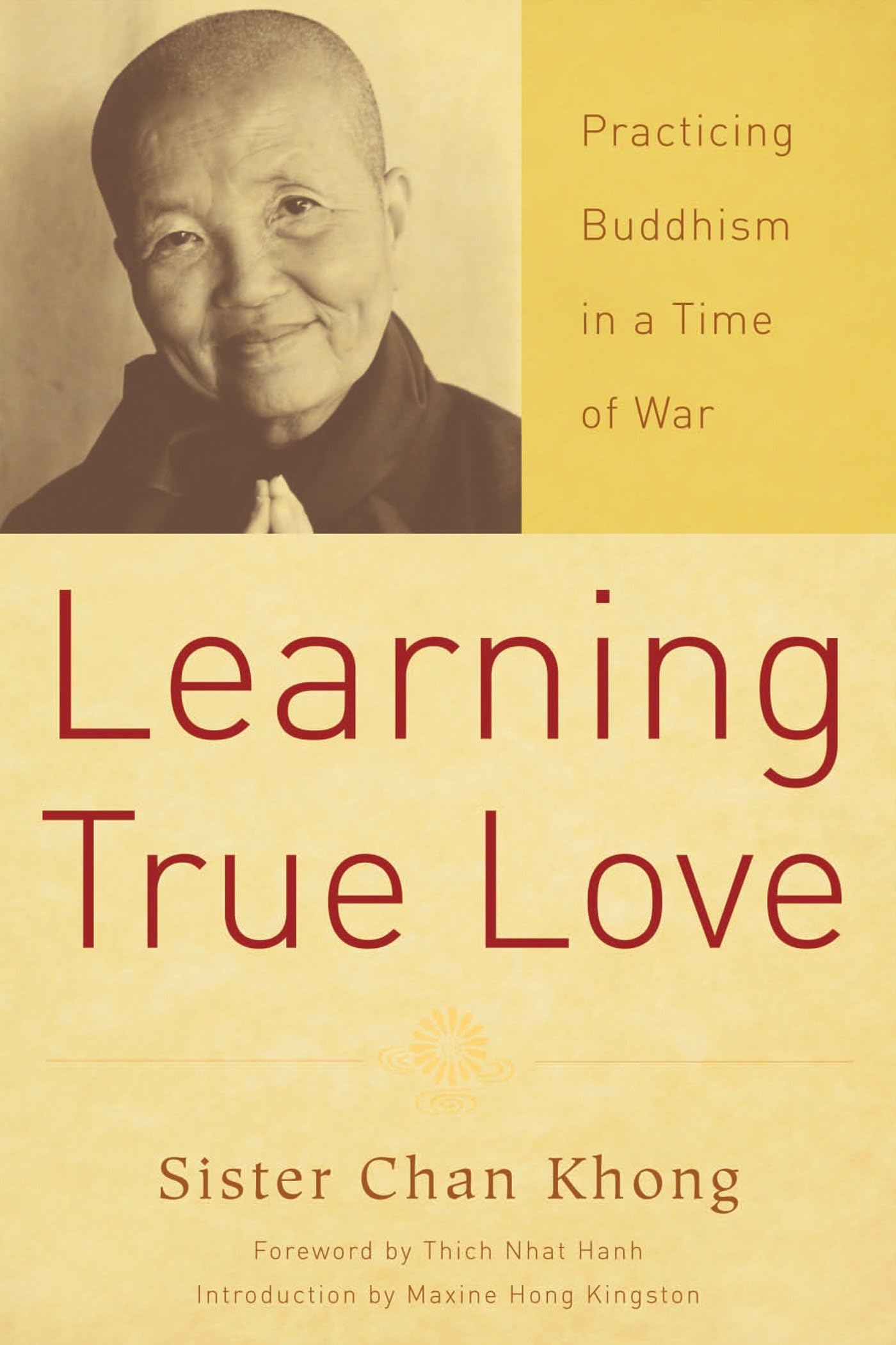 Learning True Love: Practicing Buddhism in a Time of War,New