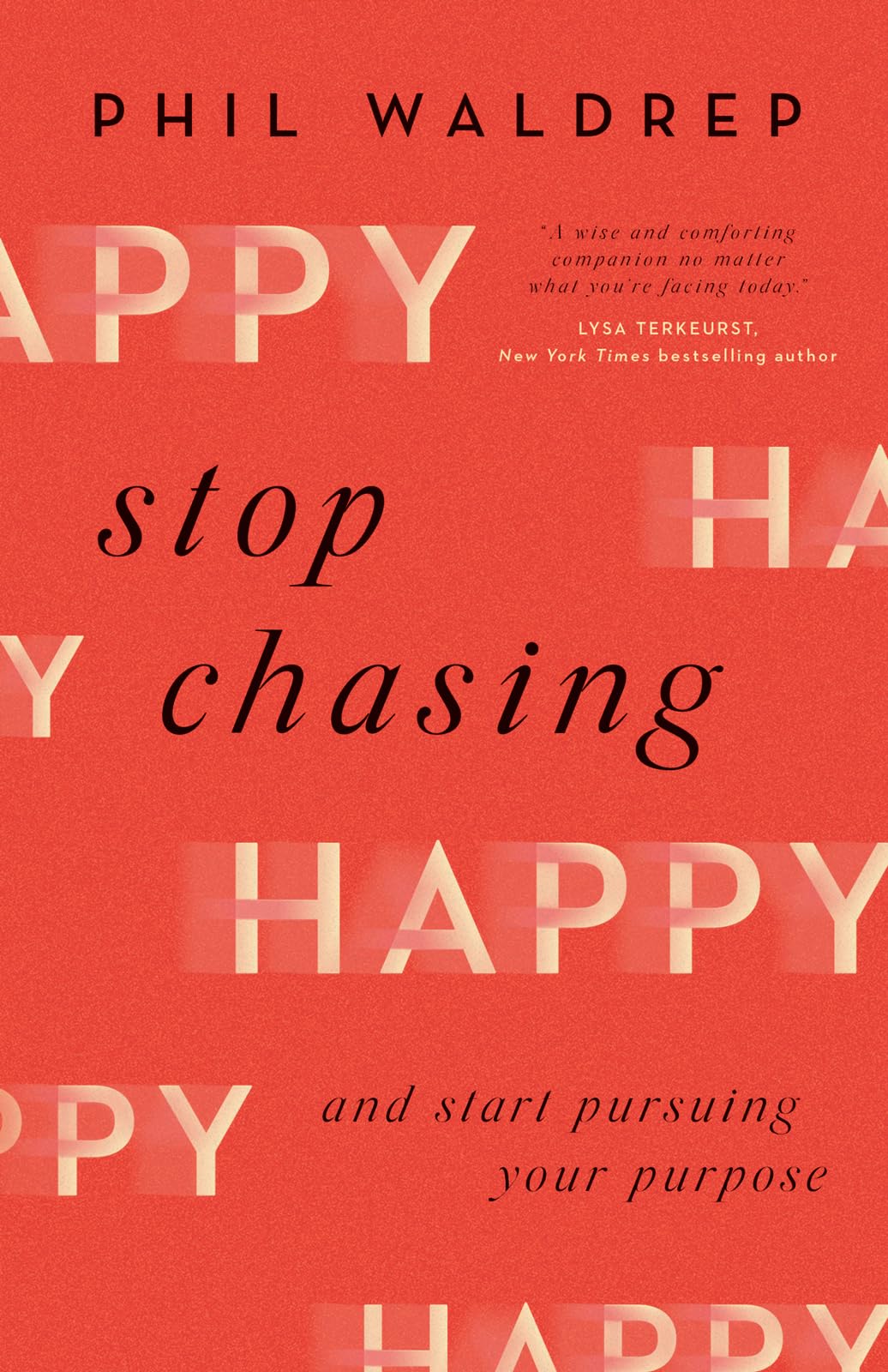 Stop Chasing Happy: And Start Pursuing Your Purpose,Used