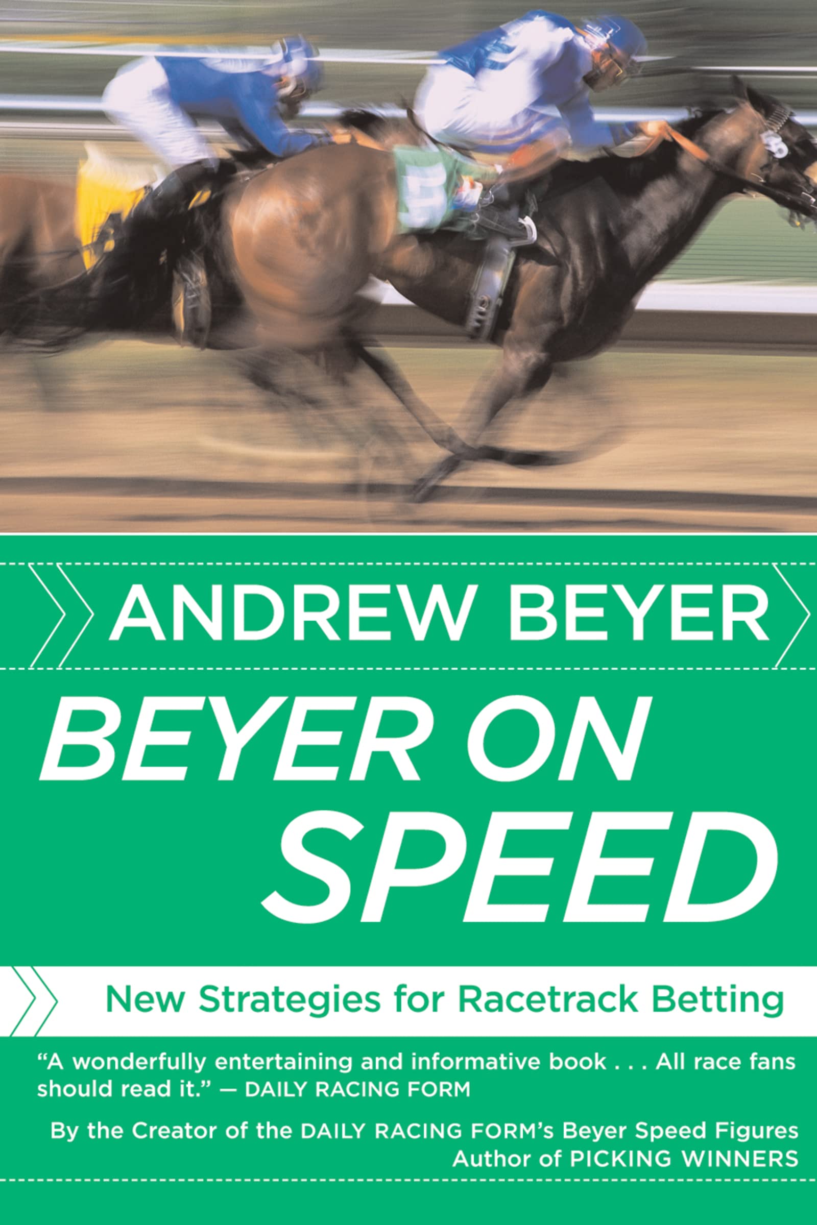 Beyer On Speed: New Strategies For Racetrack Betting