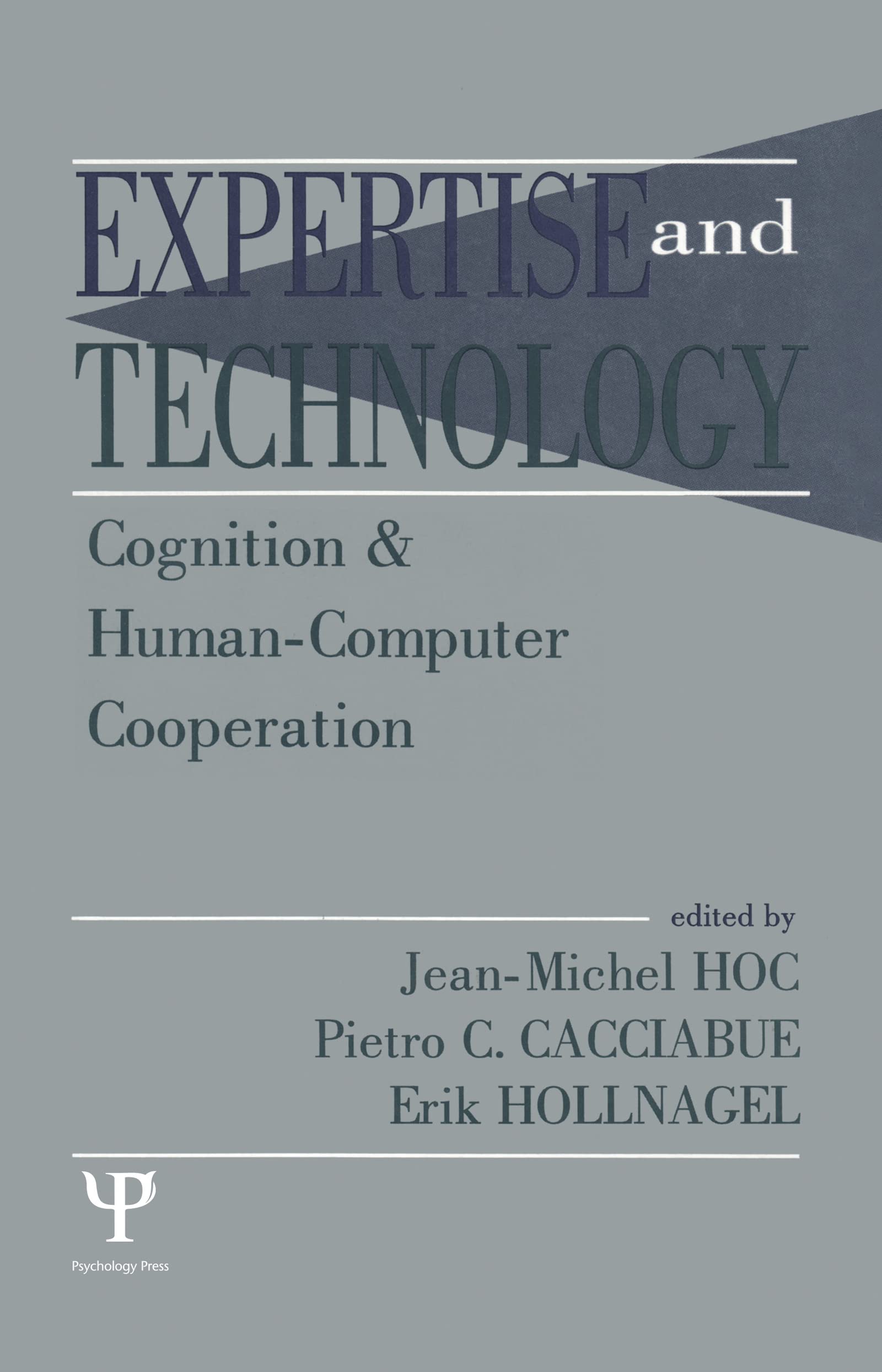 Expertise and Technology: Cognition & Humancomputer Cooperation (Expertise: Research and Applications Series),New