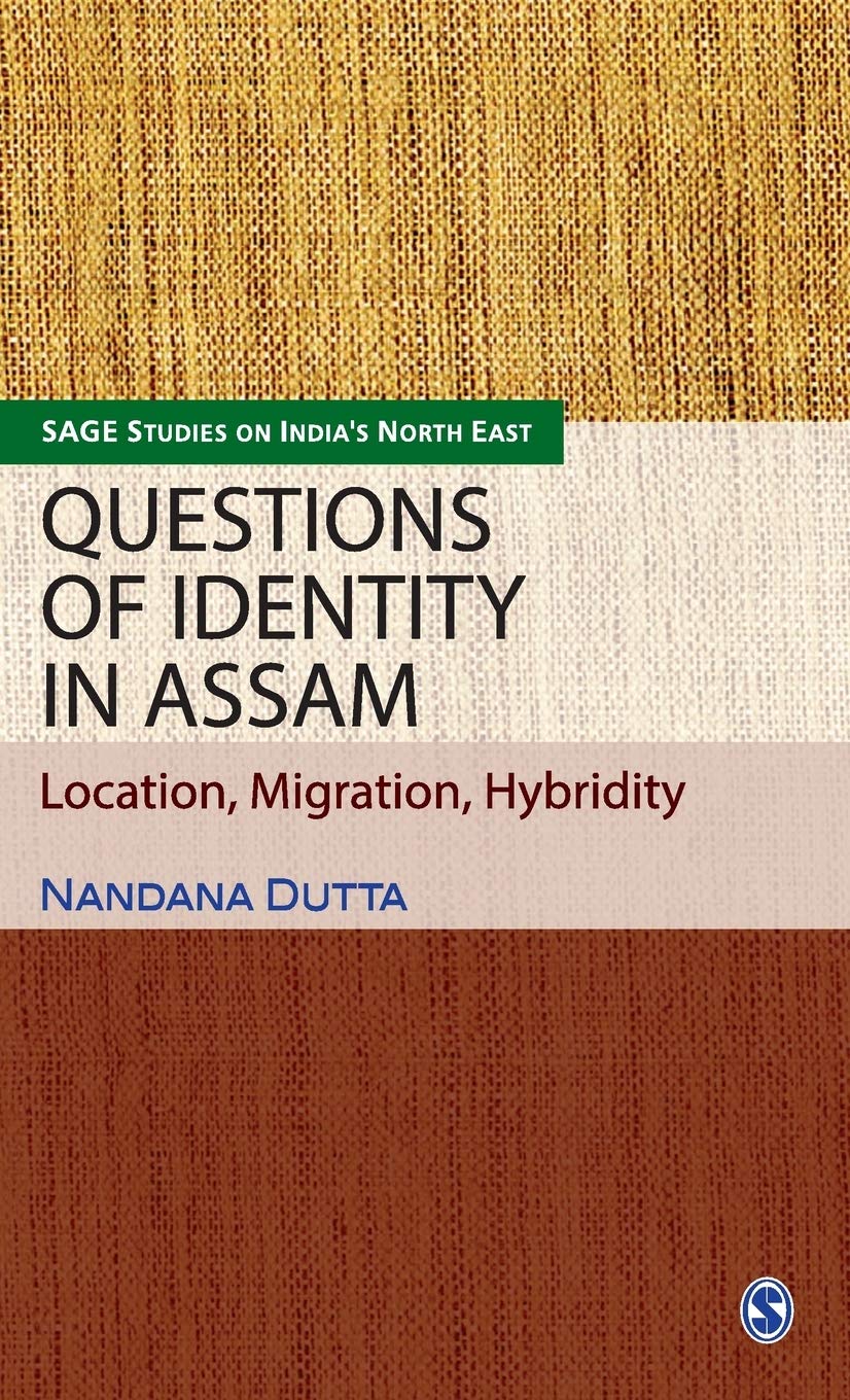 Questions Of Identity In Assam: Location, Migration, Hybridity (Sage Studies On India'S North East),Used