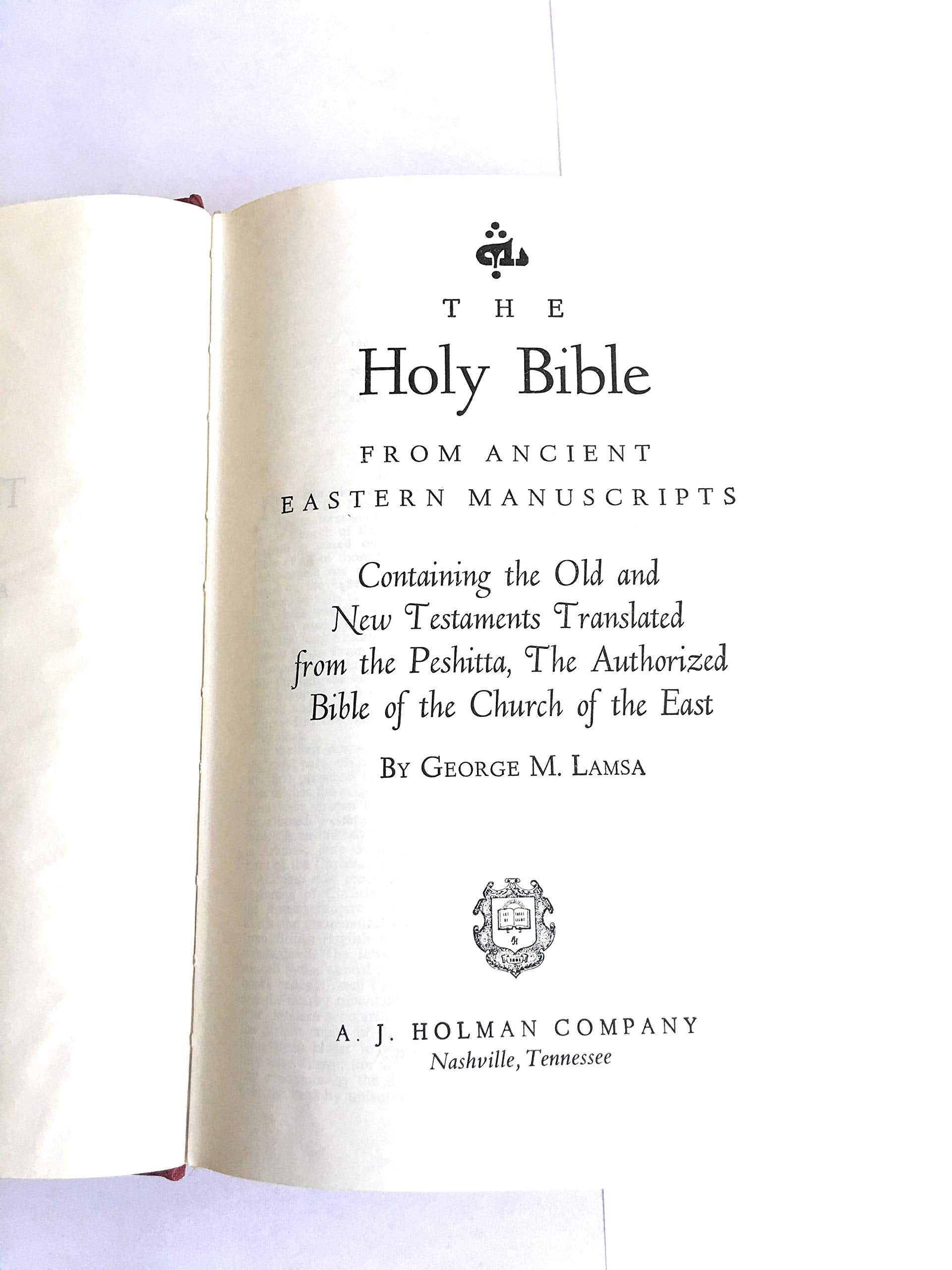 The Holy Bible: From Ancient Eastern Manuscripts (Containing the Old and New Testaments Translated from the Peshitta, The Author,Used