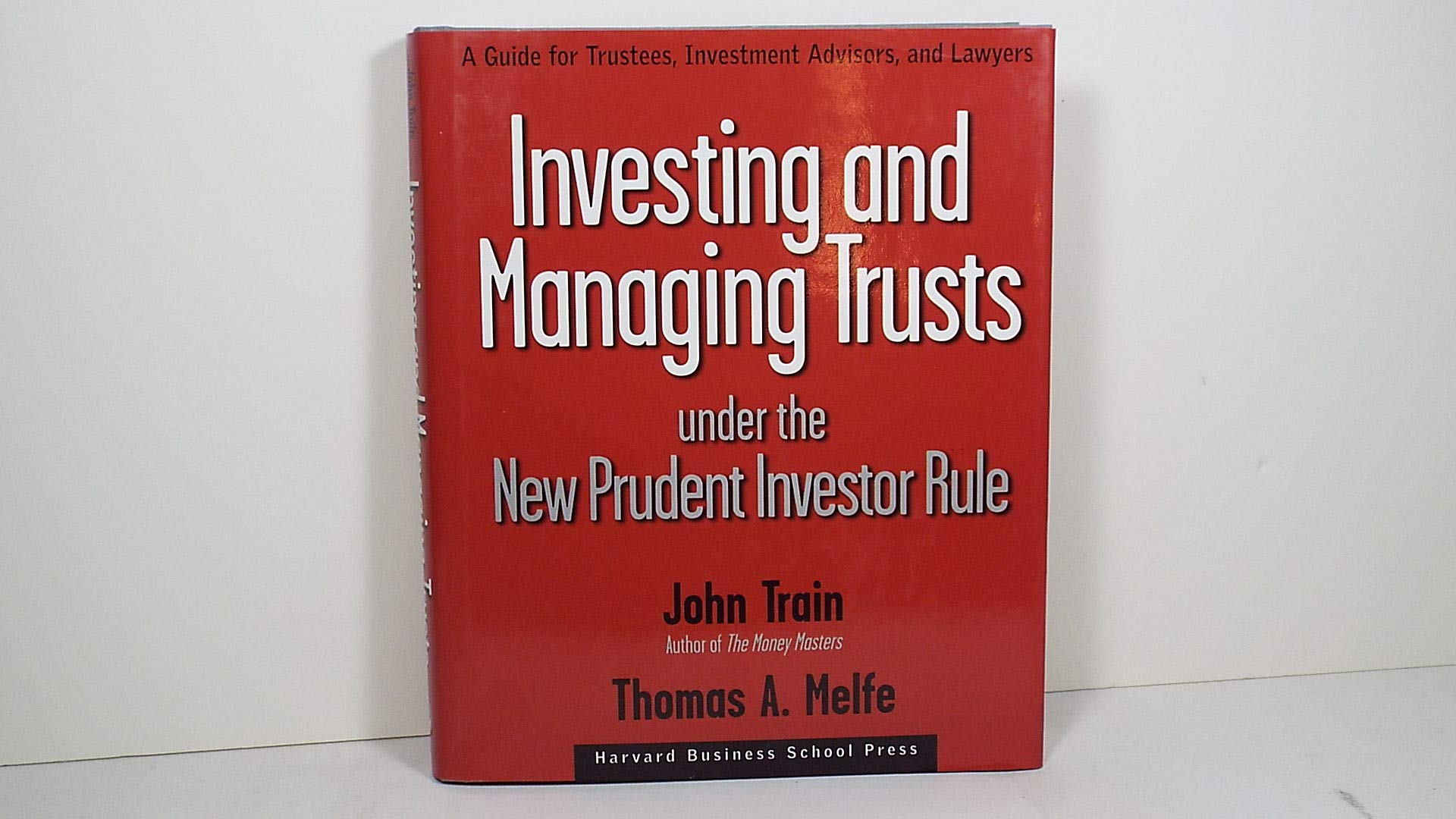 Investing and Managing Trusts Under the New Prudent Investor Rule: A Guide for Trustees, Investment Advisors, and Lawyers,Used