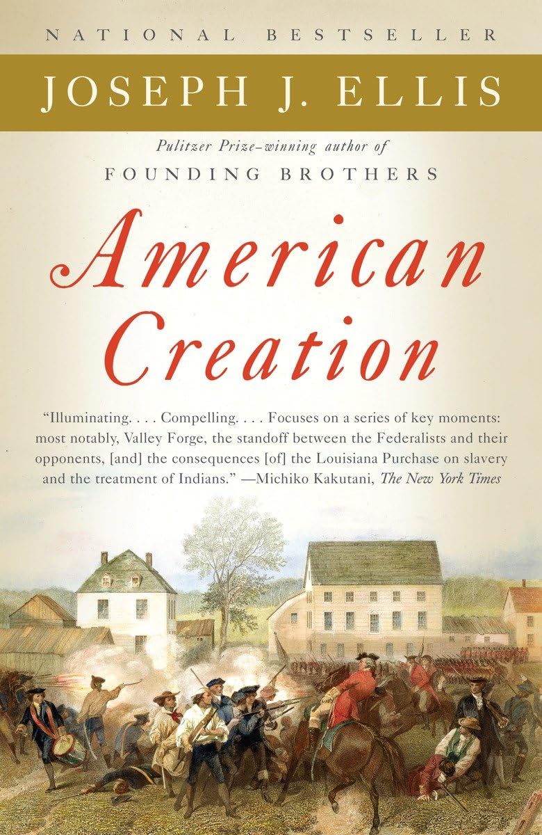 American Creation: Triumphs And Tragedies In The Founding Of The Republic,New