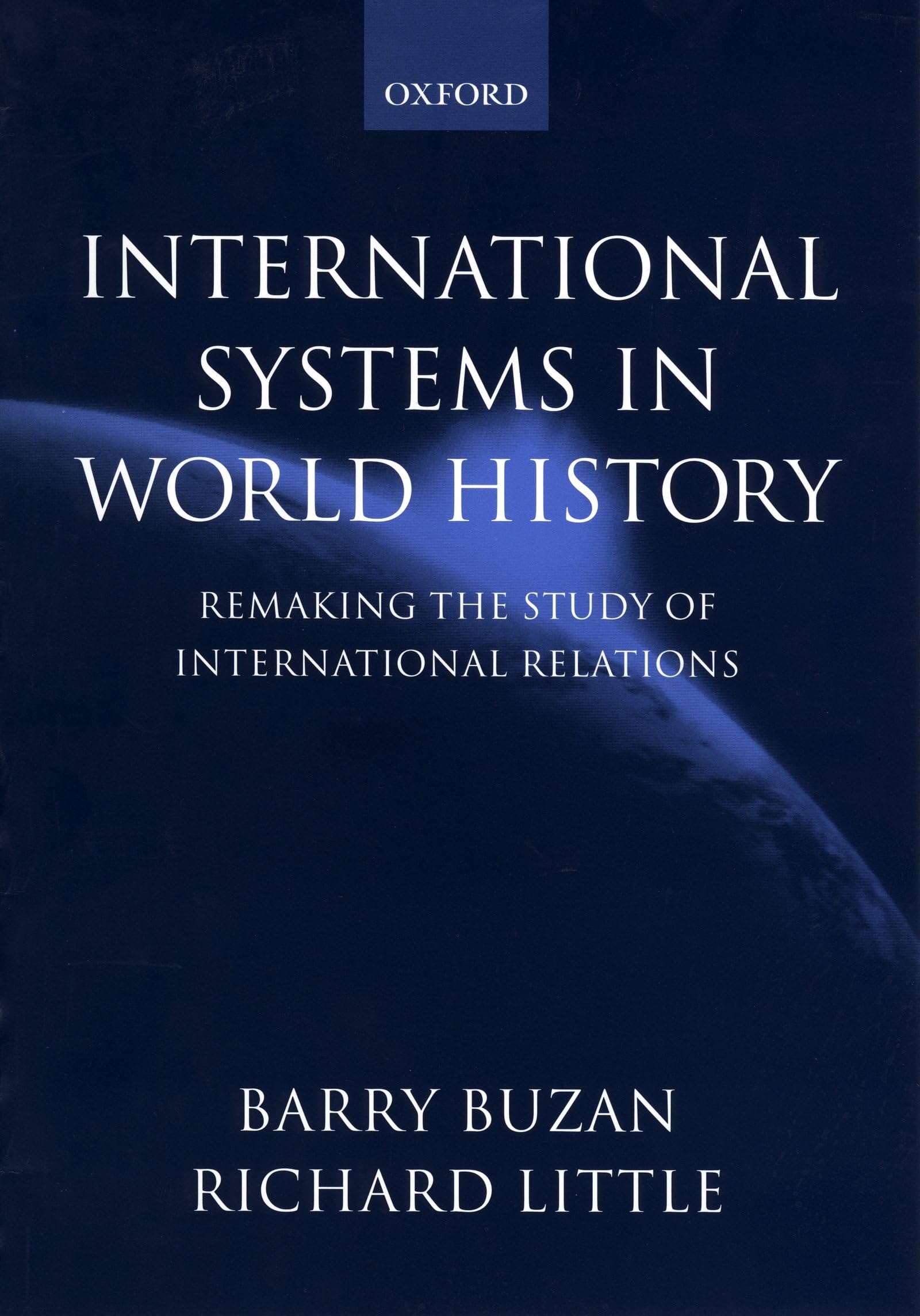 International Systems in World History: Remaking the Study of International Relations,New