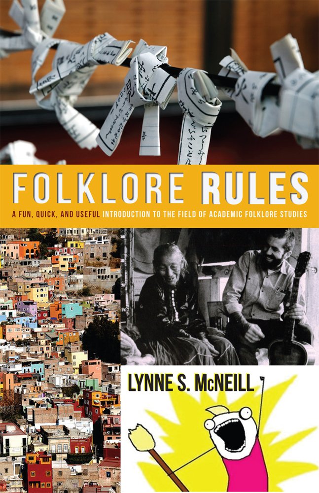 Folklore Rules: A Fun, Quick, And Useful Introduction To The Field Of Academic Folklore Studies,New