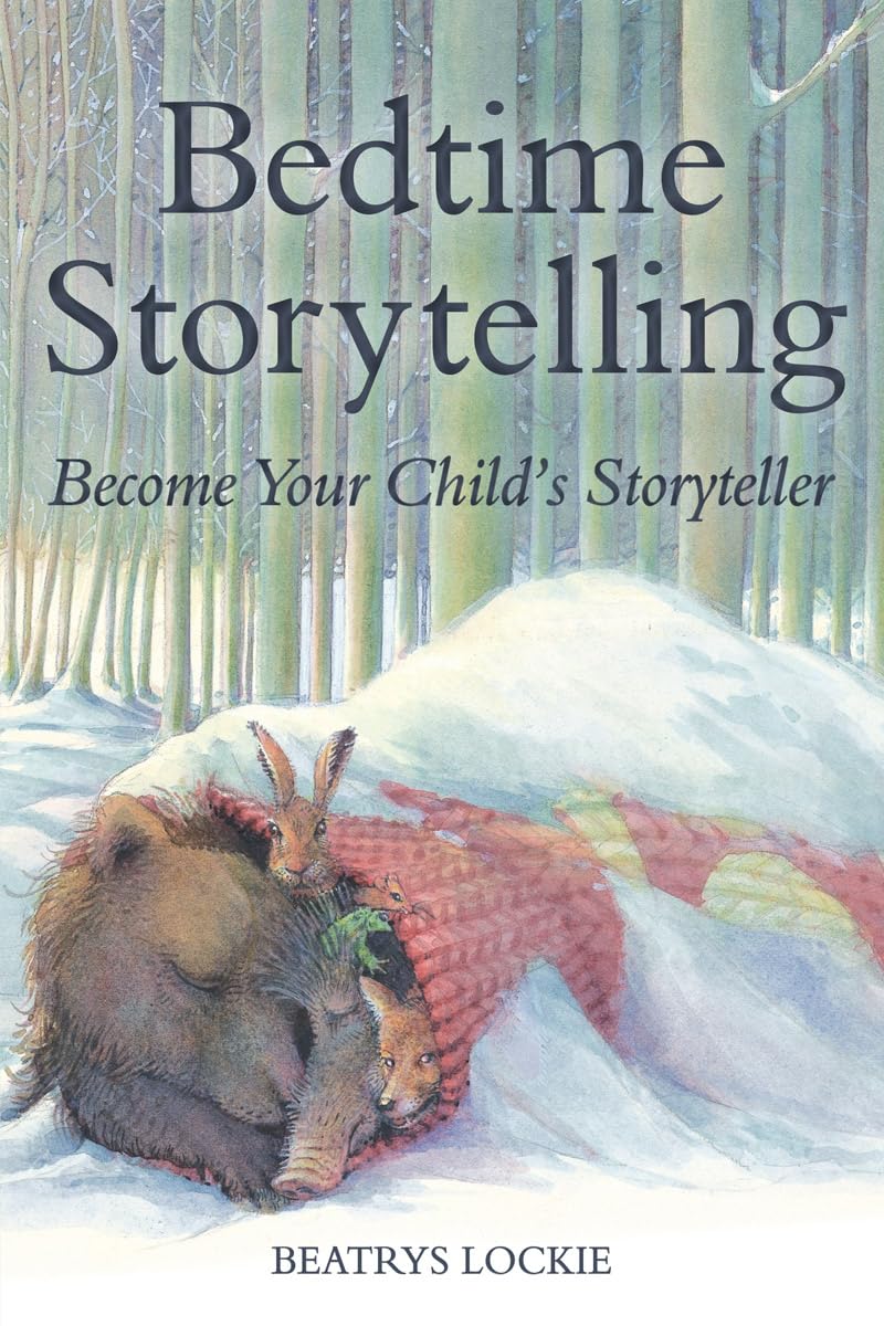 Bedtime Storytelling: Become Your Child'S Storyteller,Used