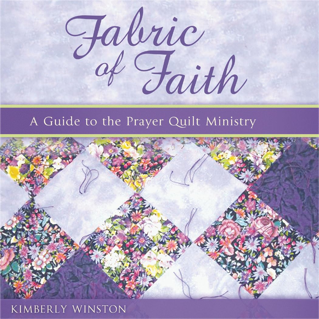 Fabric of Faith: A Guide to the Prayer Quilt Ministry,Used