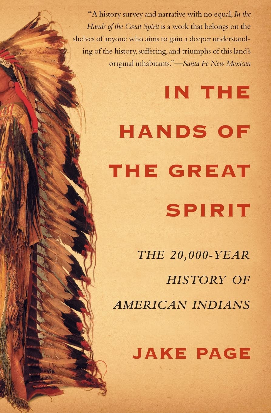 In the Hands of the Great Spirit: The 20,000Year History of American Indians,New