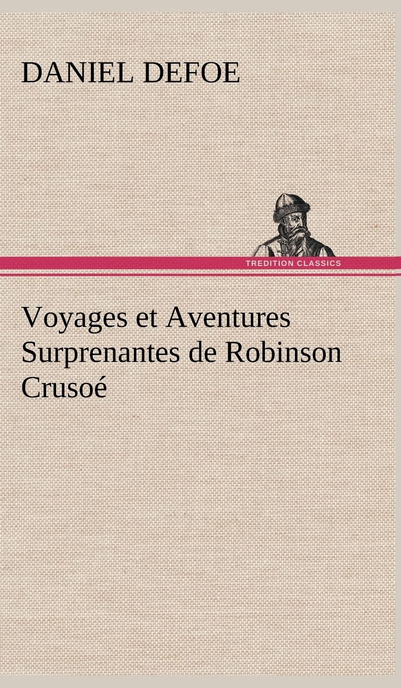 Voyages et Aventures Surprenantes de Robinson Cruso (French Edition),Used