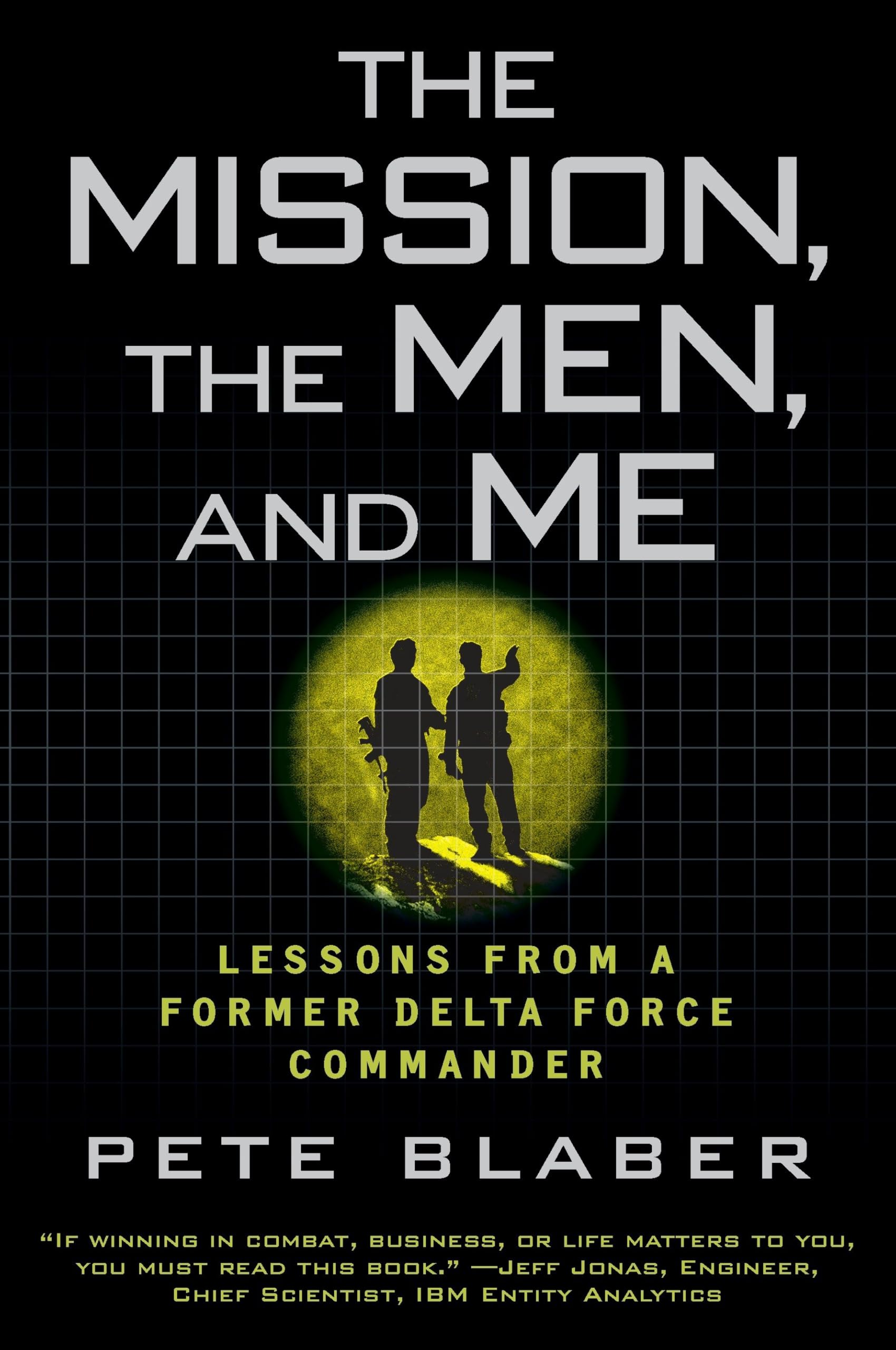 The Mission, The Men, And Me: Lessons From A Former Delta Force Commander,New
