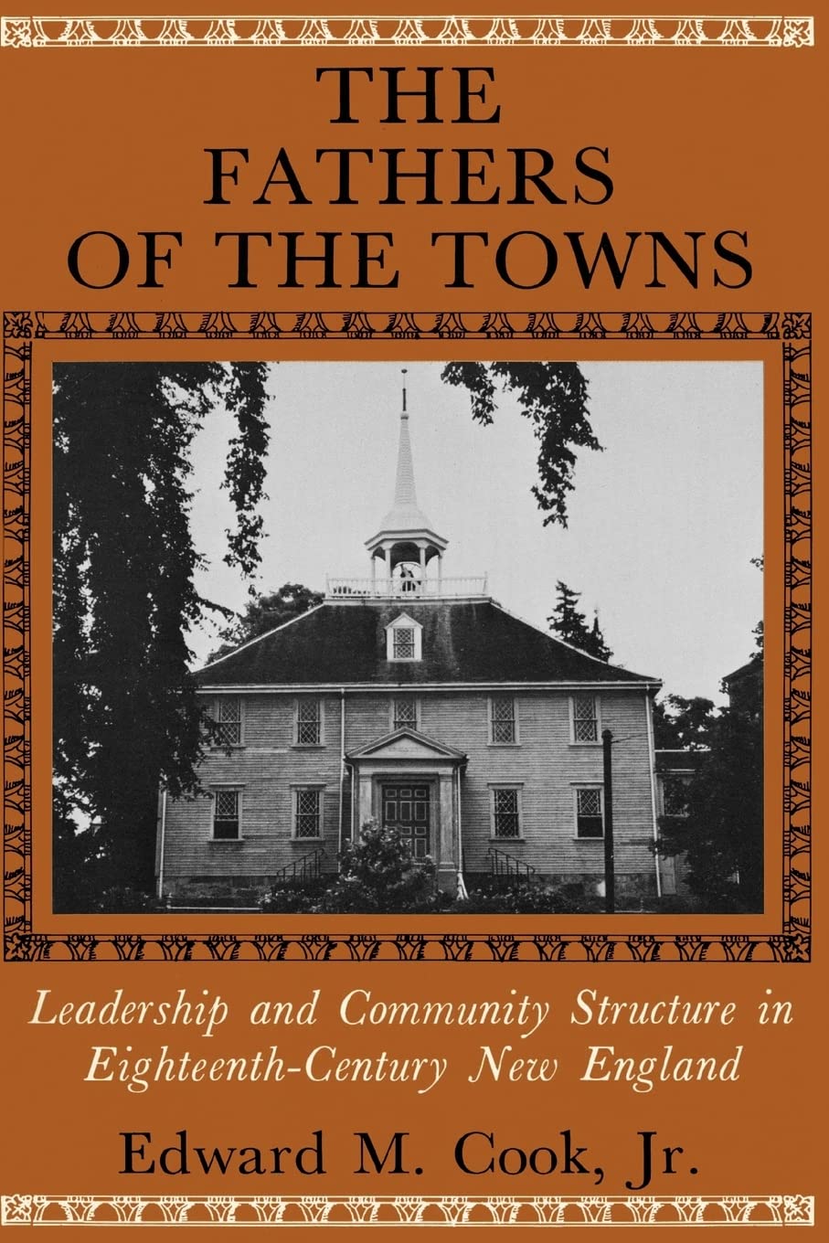 The Fathers of the Towns: Leadership and Community Structure in EighteenthCentury New England (The Johns Hopkins University Stu,Used