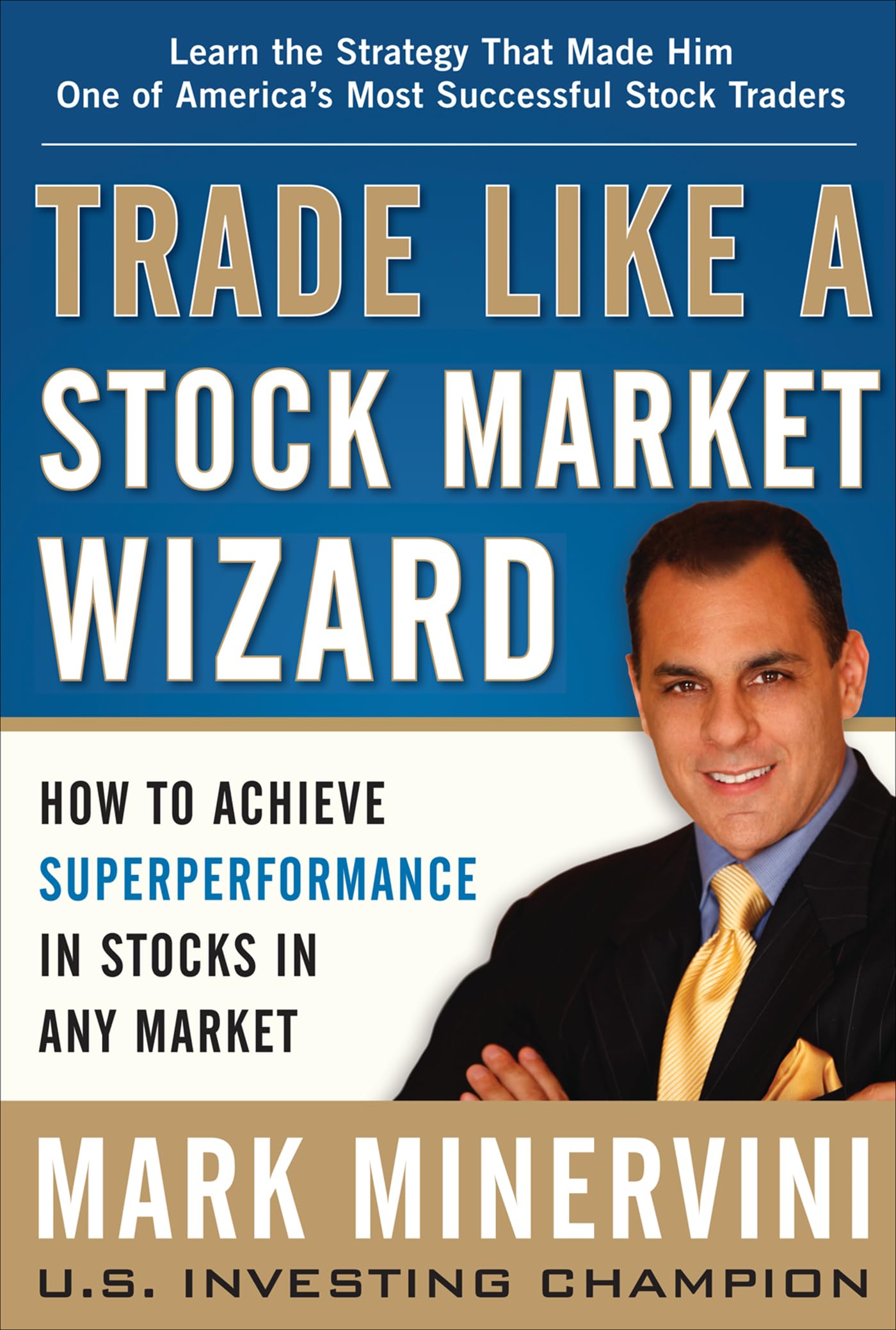 Trade Like a Stock Market Wizard: How to Achieve Super Performance in Stocks in Any Market,New