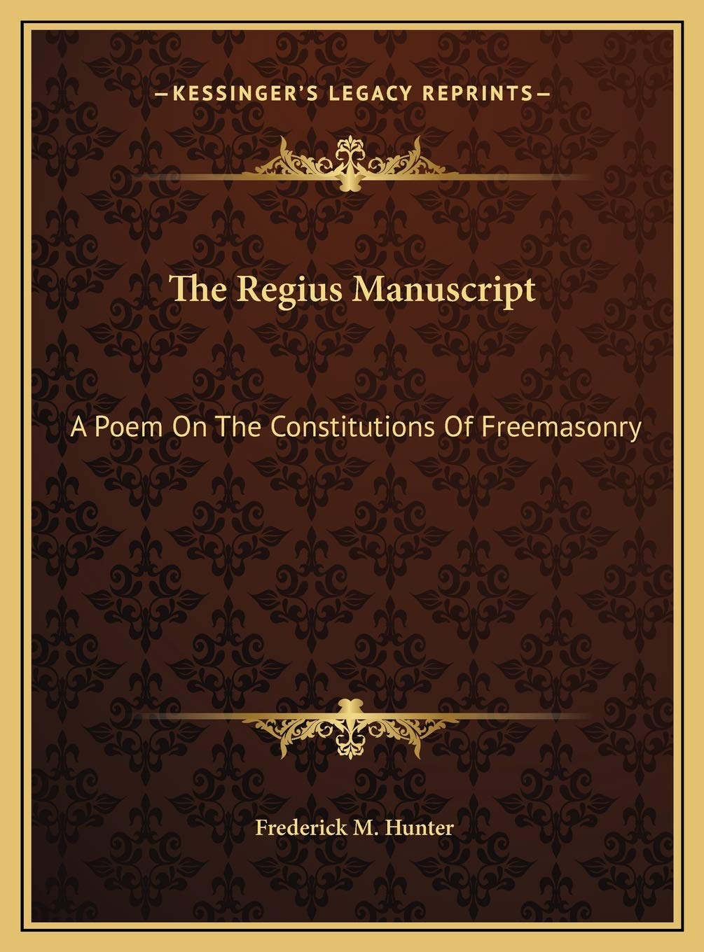 The Regius Manuscript: A Poem On The Constitutions Of Freemasonry,Used