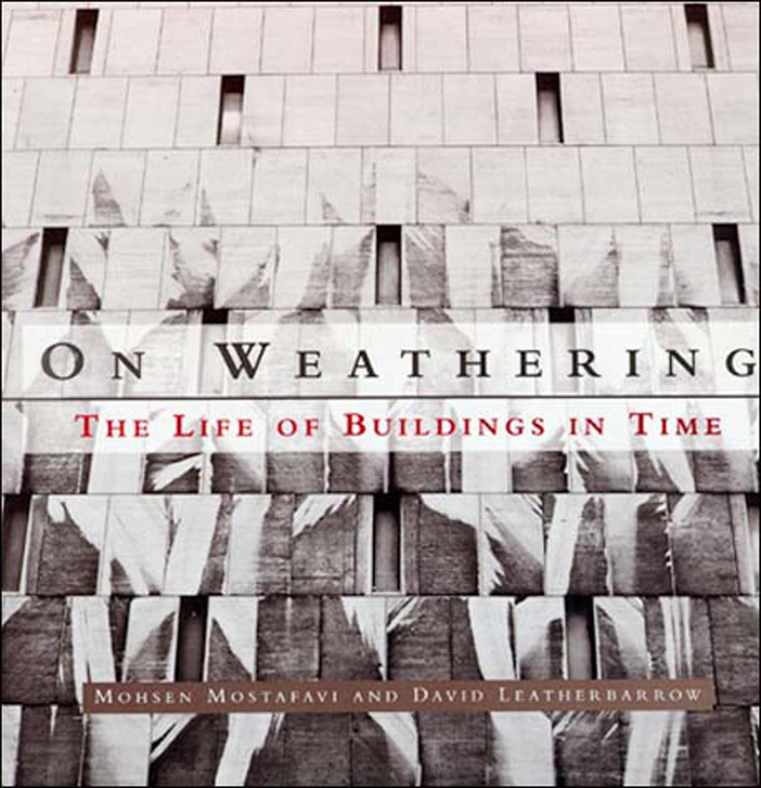 On Weathering: The Life of Buildings in Time,New