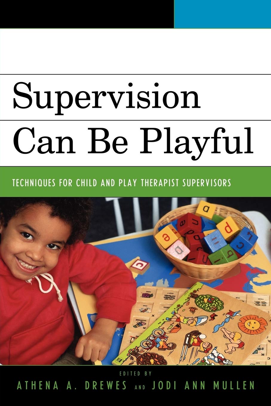 Supervision Can Be Playful: Techniques for Child and Play Therapist Supervisors,Used