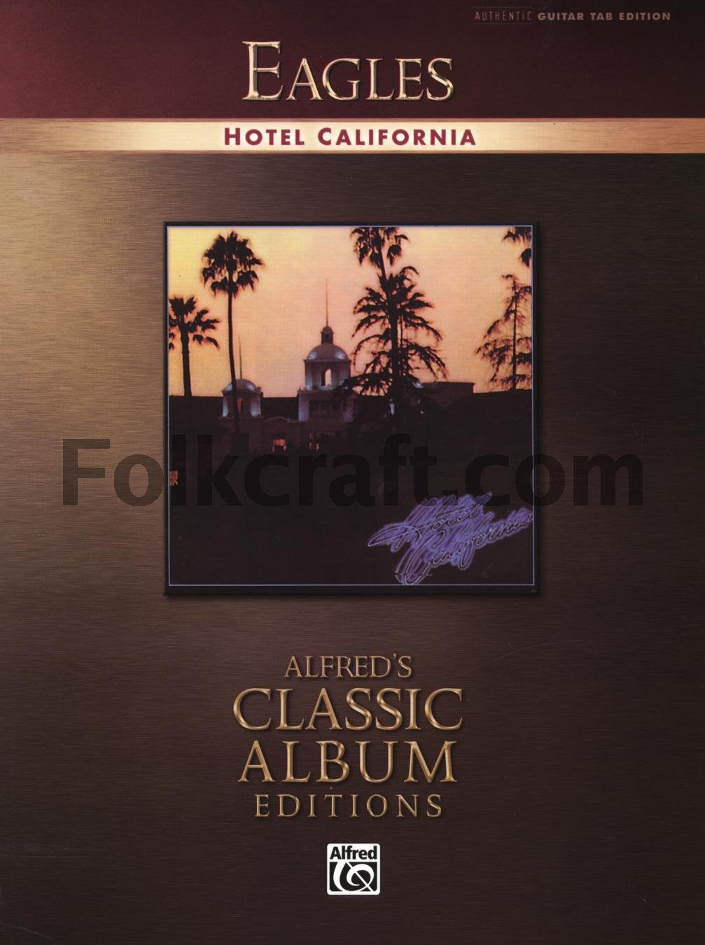 Eagles Hotel California: Authentic Guitar Tab (Alfred'S Classic Album Editions),Used