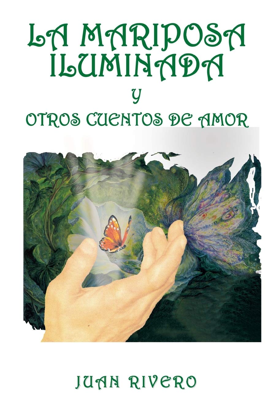 La Mariposa Iluminada Y Otros Cuentos De Amor (Spanish Edition),New