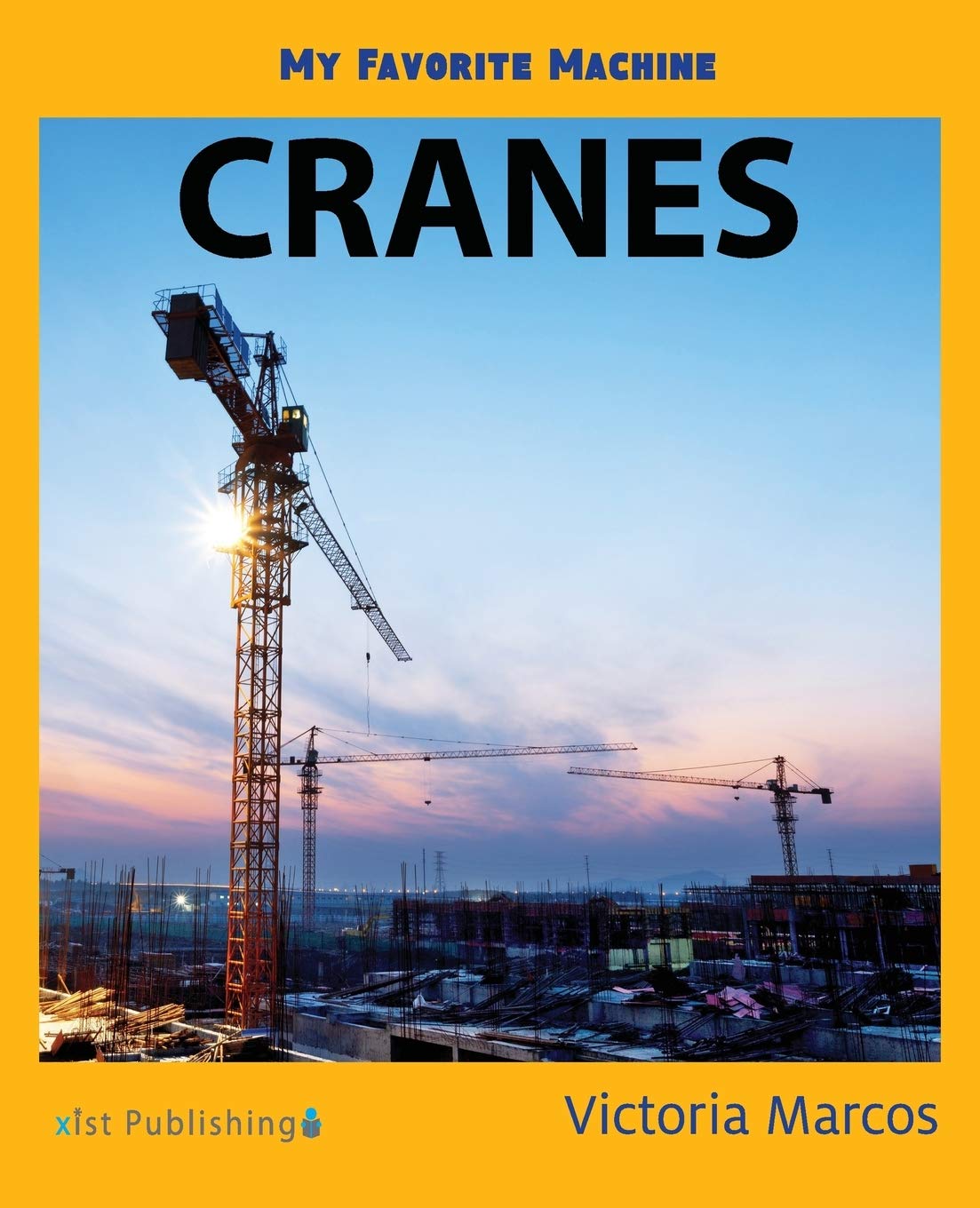 My Favorite Machine: Cranes (My Favorite Machines),Used