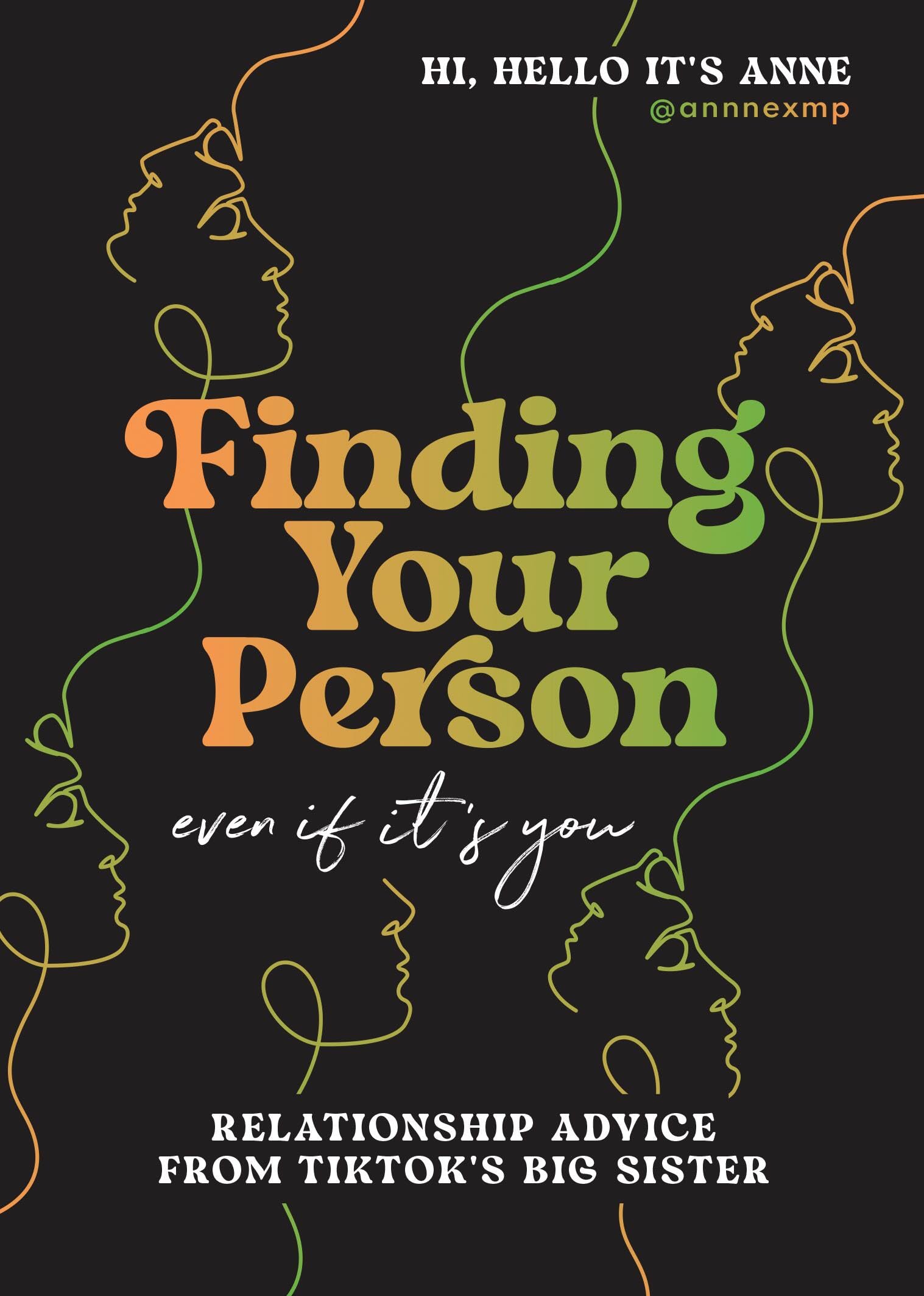 Finding Your Person: Even If It'S You: Relationship Advice From Tiktok'S Big Sister,New